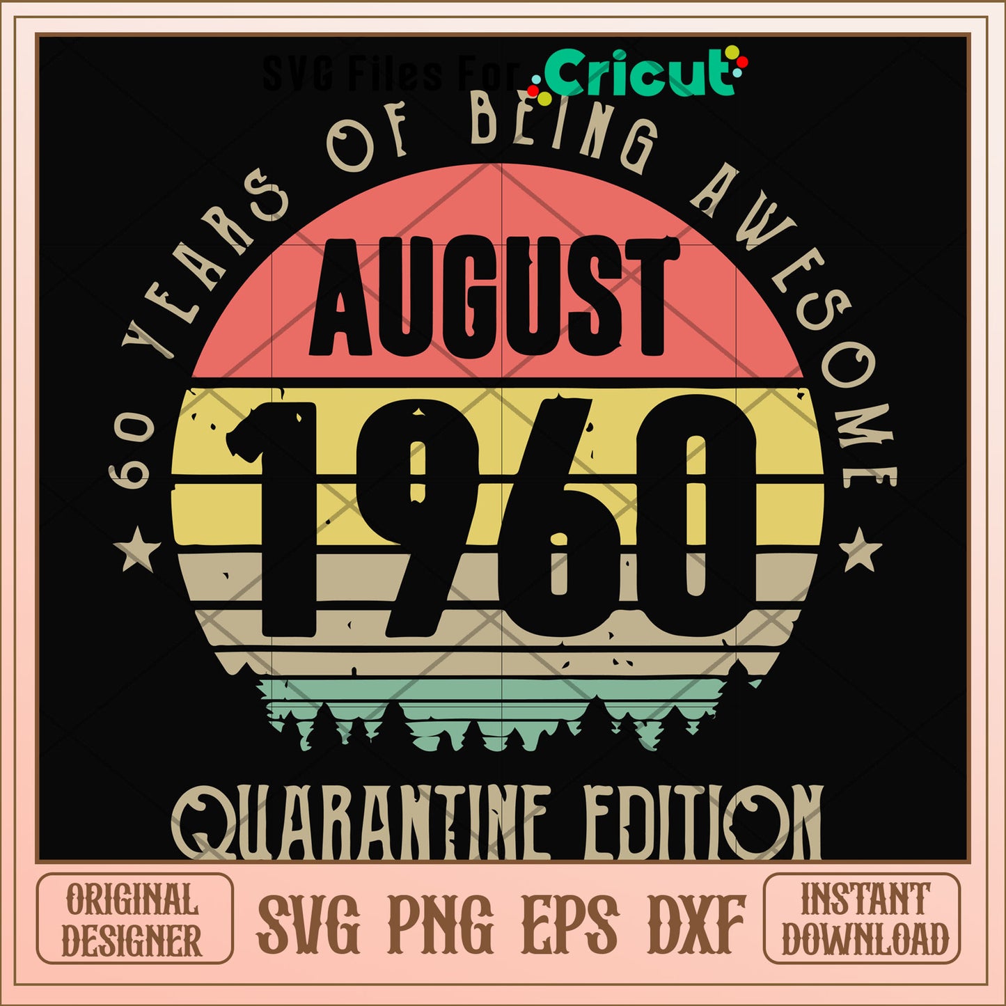 60 years of being awesome august 1960 svg, august svg, other svg