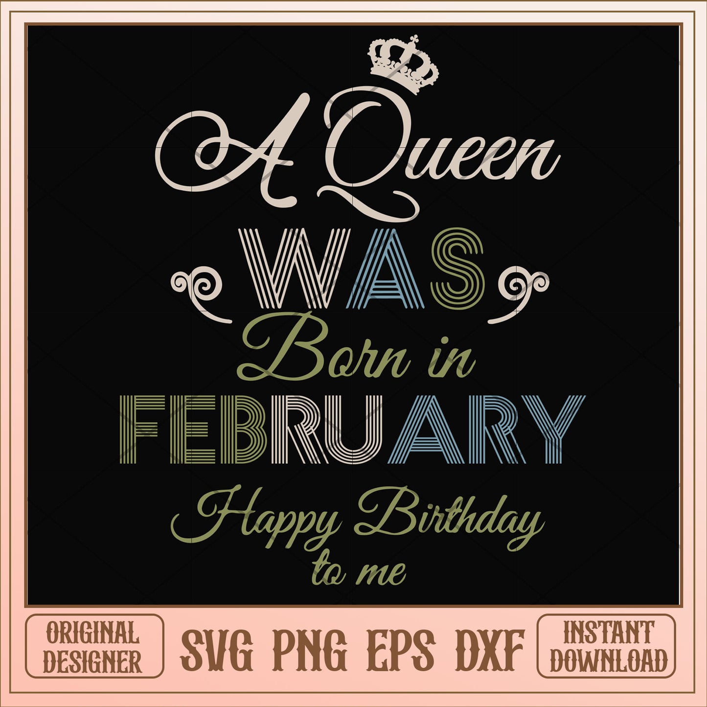 A Queen Was Born In February Happy Birthday svg, queen svg, birthday svg