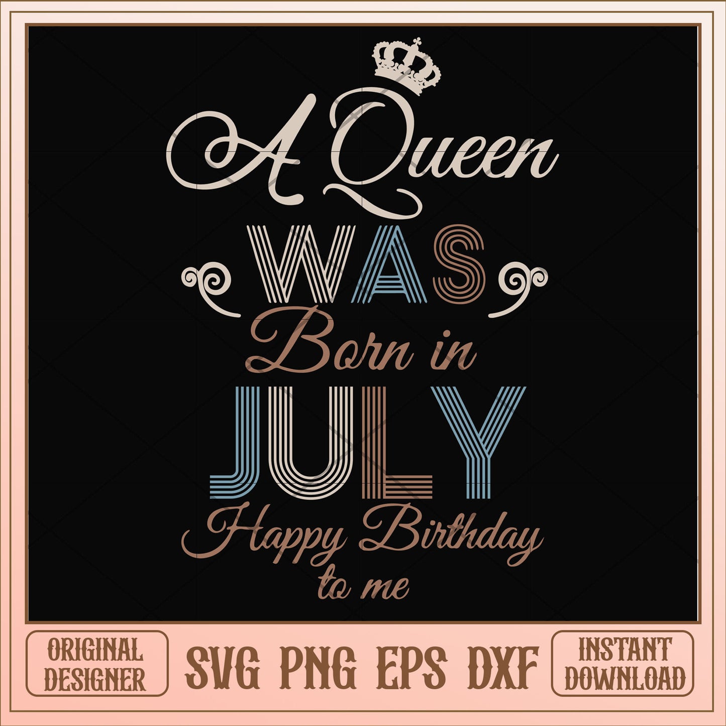 A Queen Was Born In July Happy Birthday svg, queen svg, birthday svg