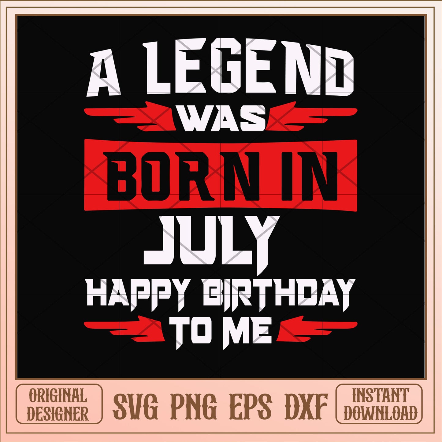 A legend was born in July svg, legend svg, birthday svg