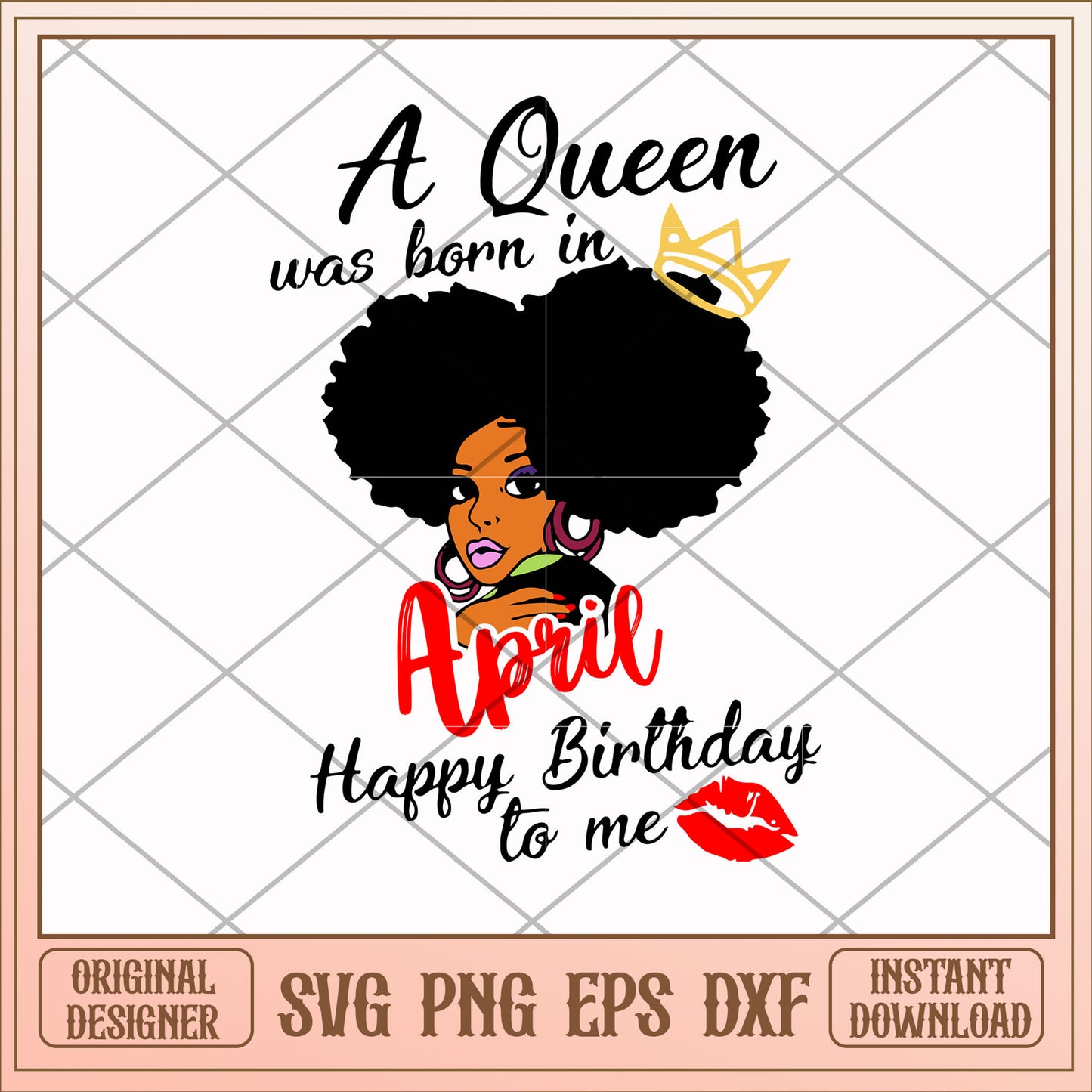 A queen was born in April girl svg, queen svg, birthday svg