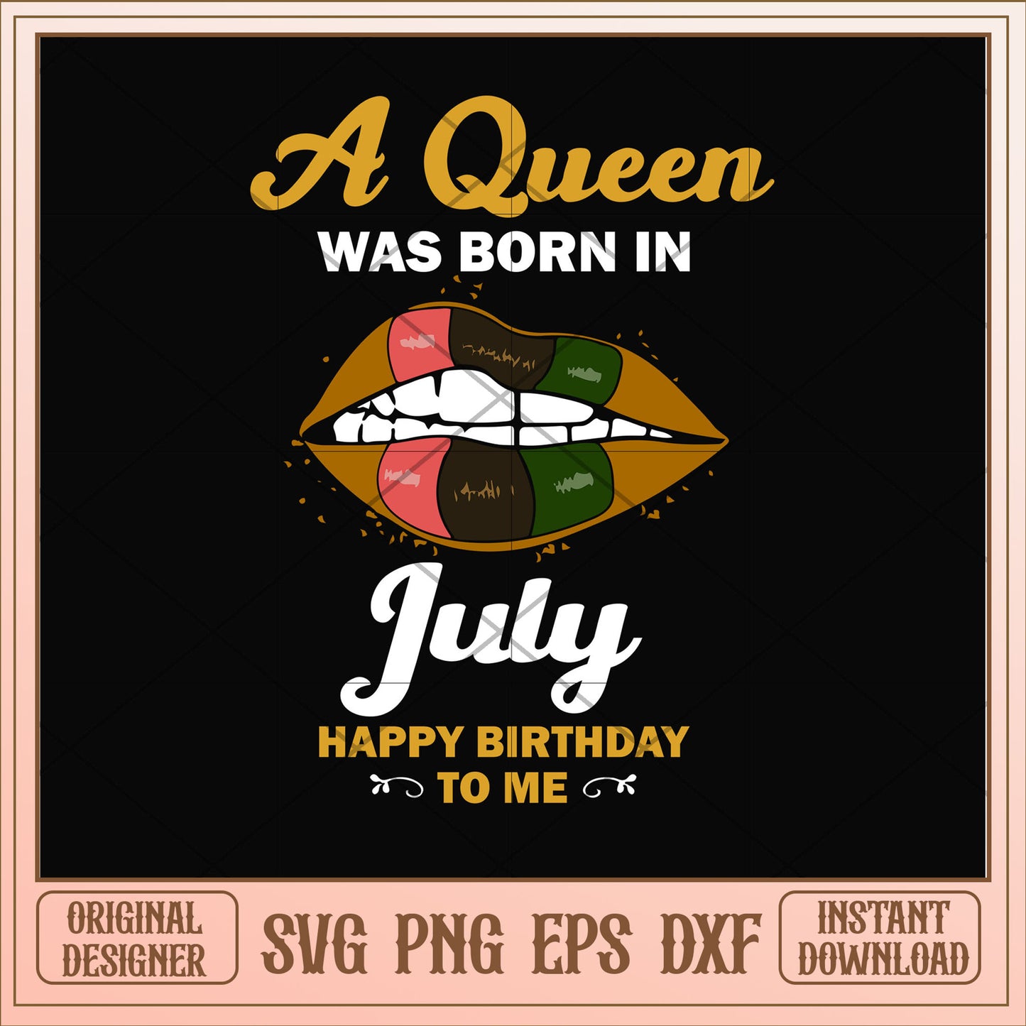 A queen was born in July lips svg, queen svg, birthday svg