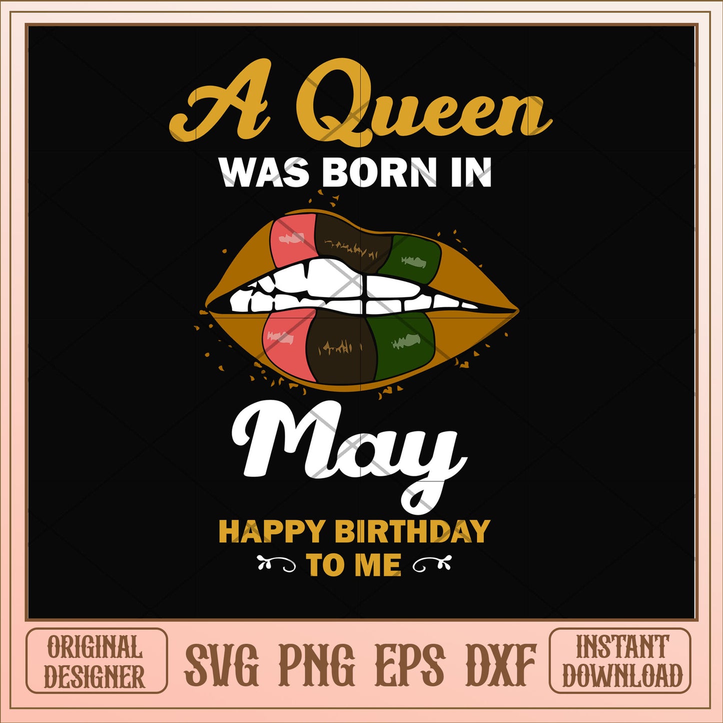 A queen was born in May lips svg, queen svg, birthday svg