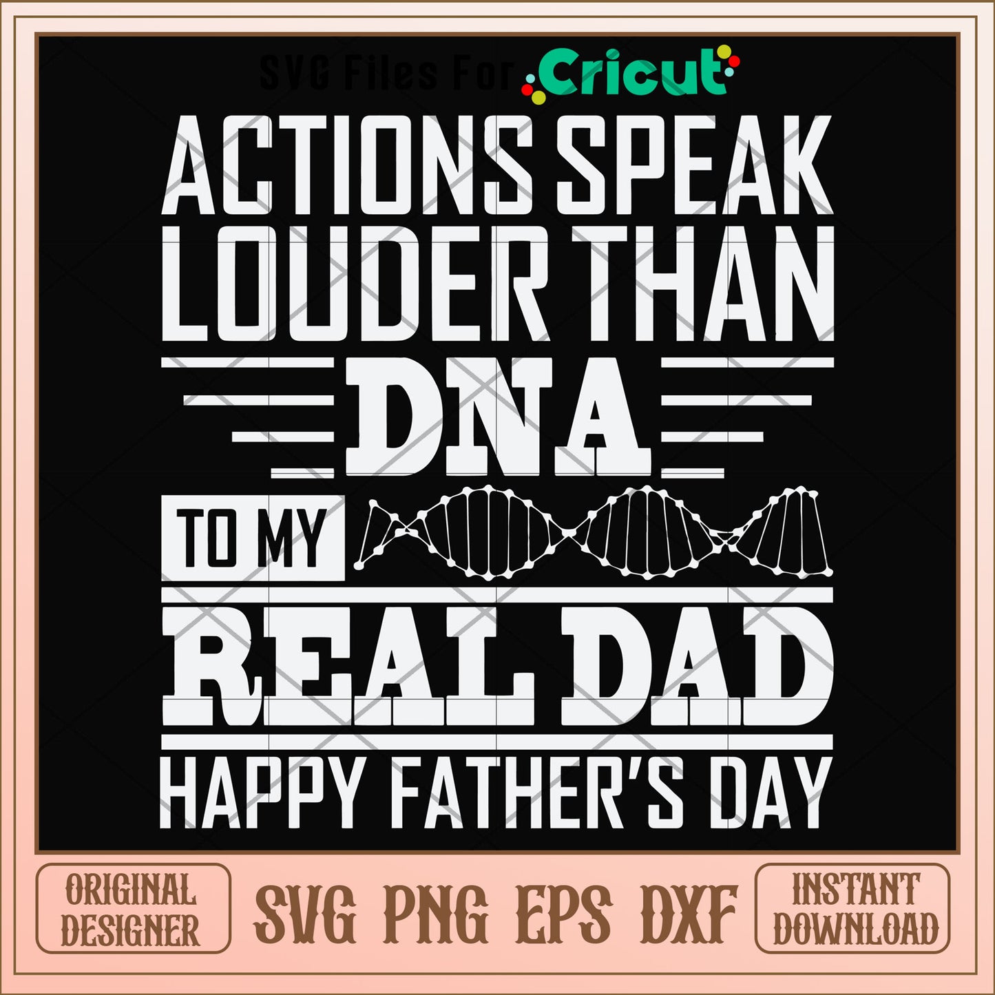 Actions speak louder than dna to my real daddy svg, daddy svg, other svg