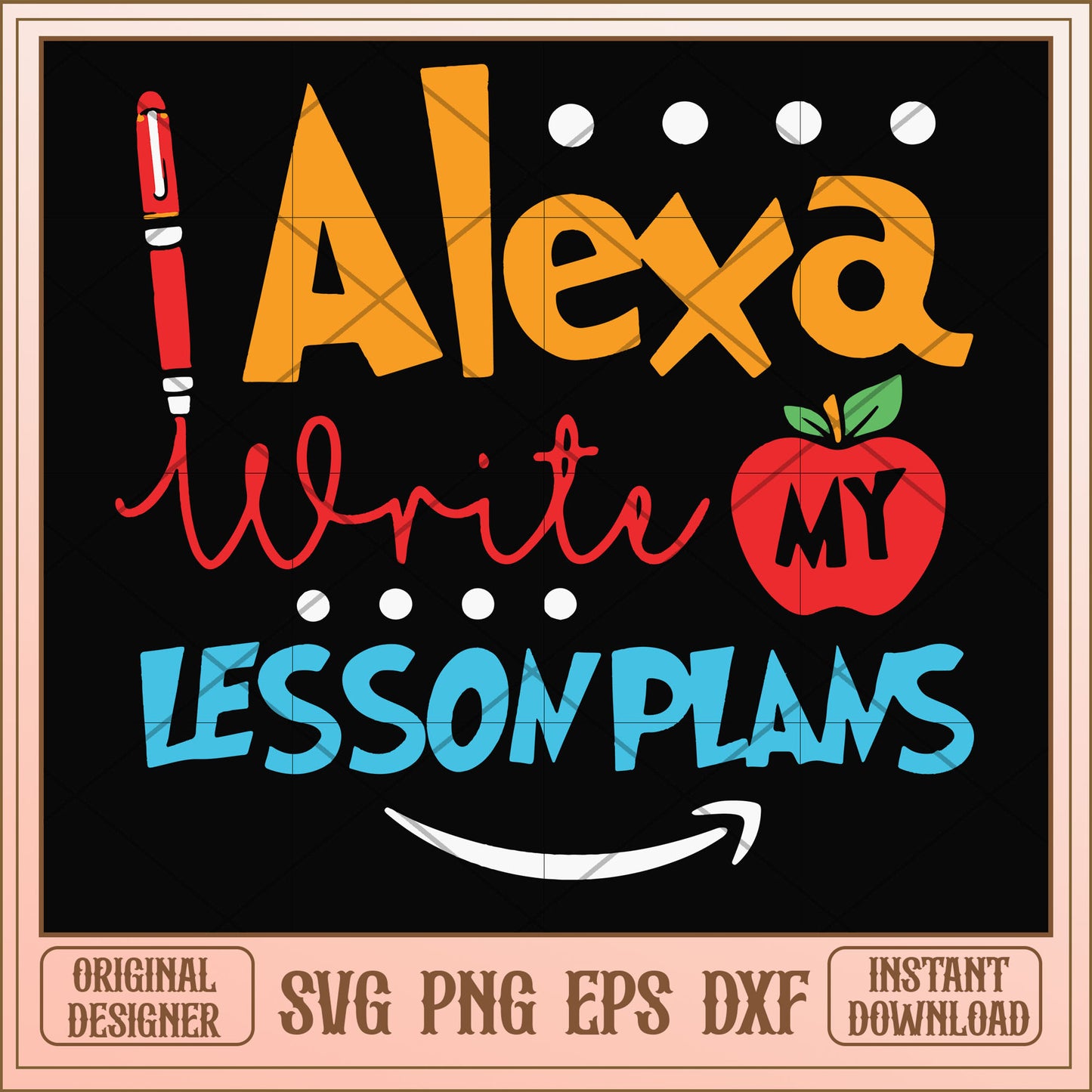 Alexa write my lesson plans svg, lesson plans svg, funny svg