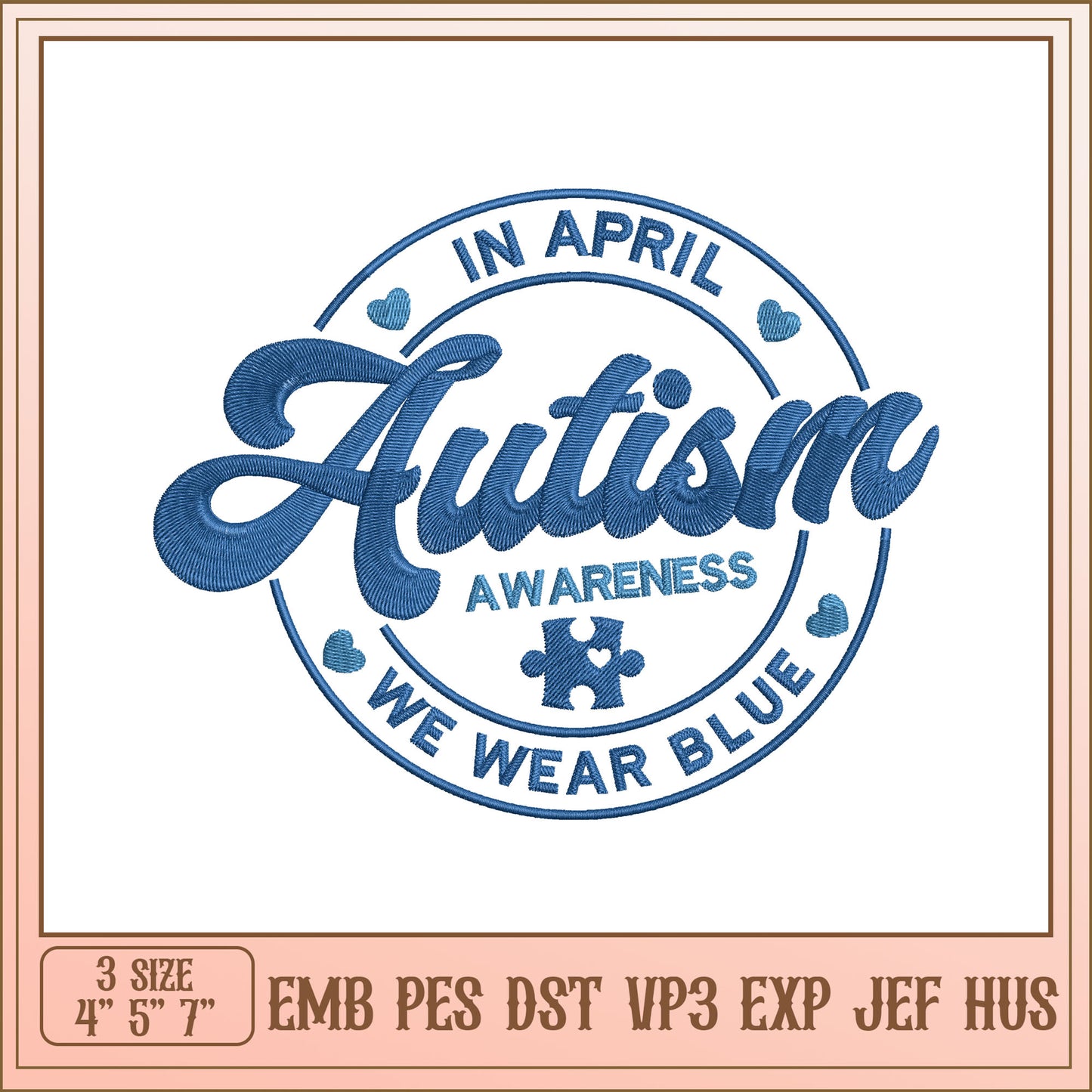 Autism Awareness Embroidery Design We Wear Blue in April