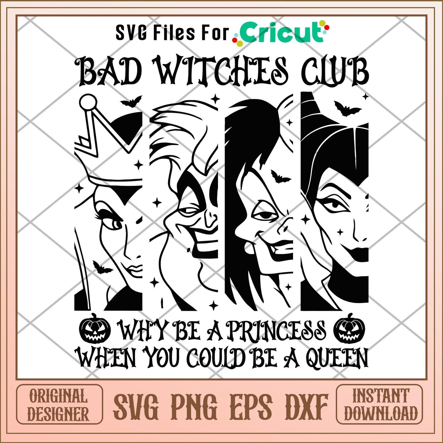 Bad Witches Club Why Be A Princess When You Could Be A Queen svg, Disney characters svg, Digital