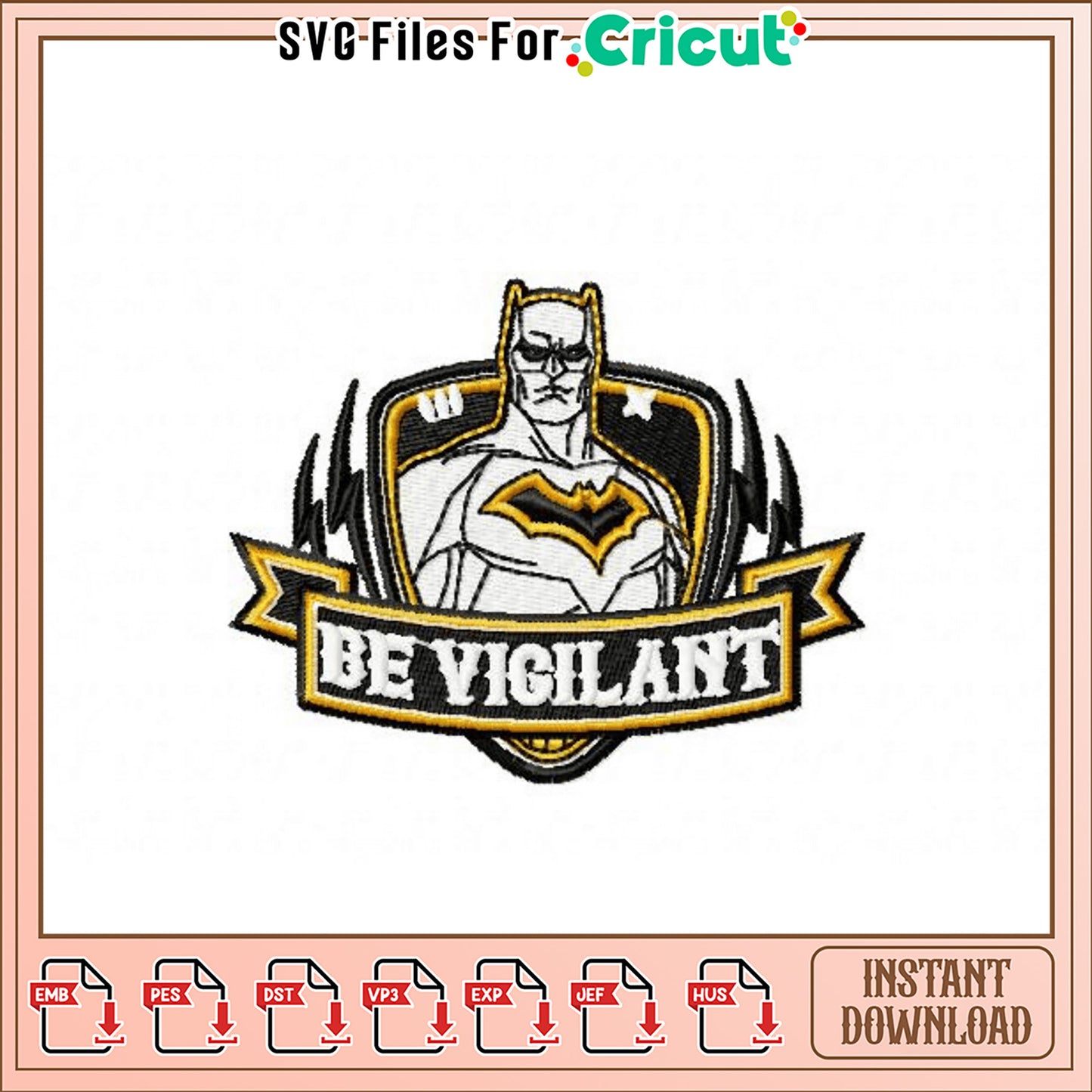 Batman Be Vigilant Embroidery Design Instant Download