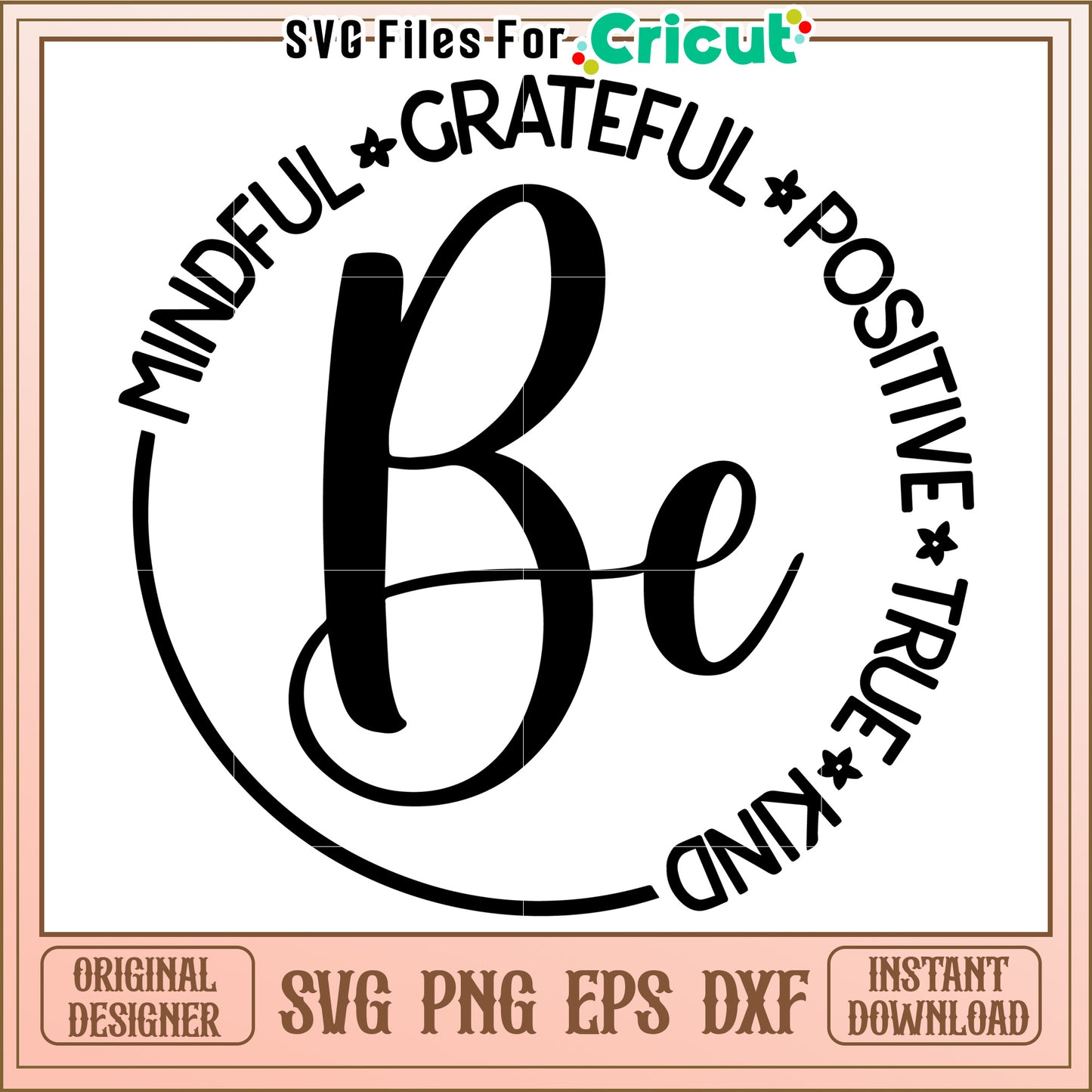 Be Mindful Grateful Positive SVG
