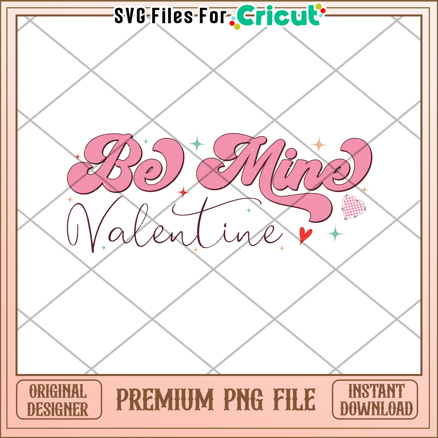 Be Mine Valentine PNG Cricut File