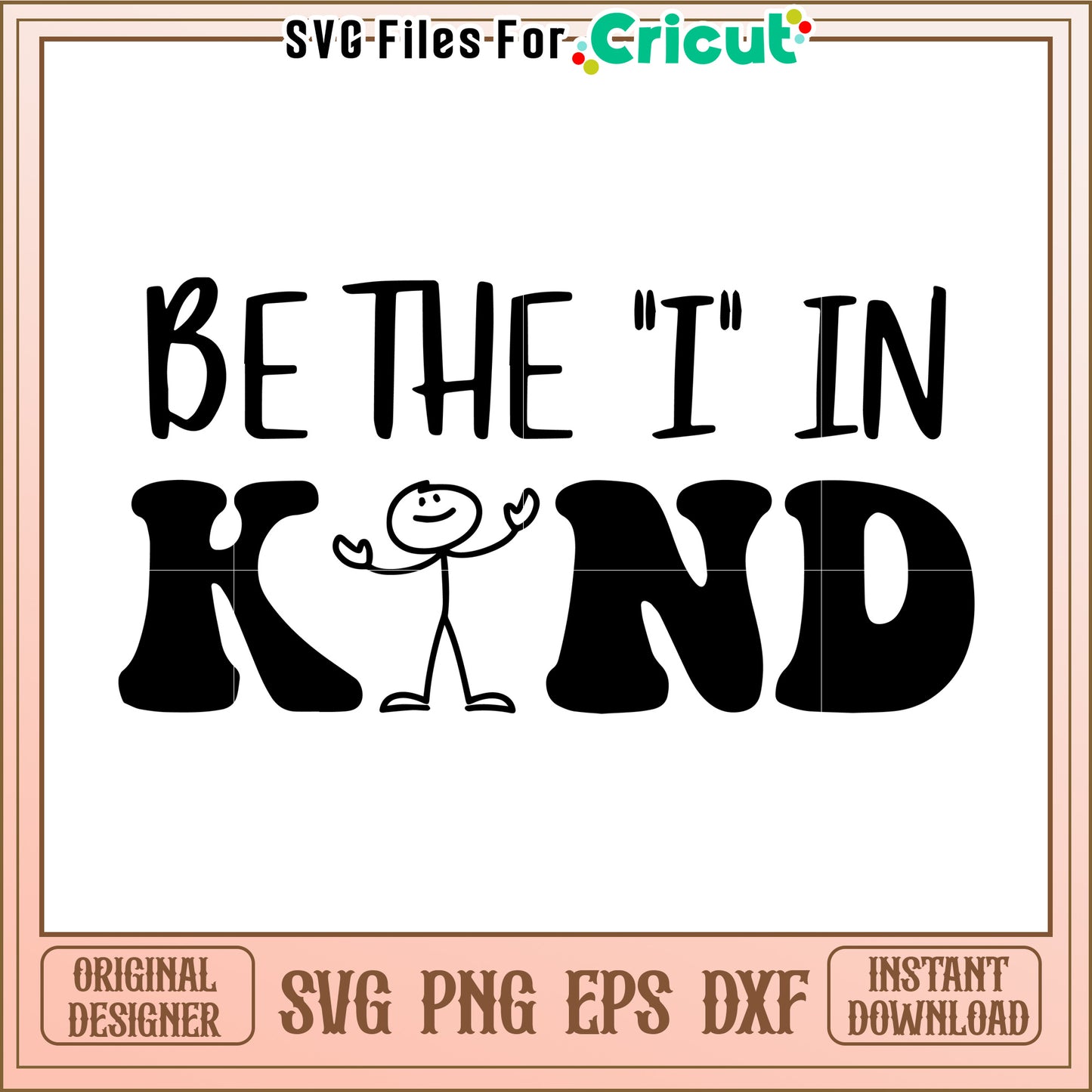 Be The I In Kind SVG Cut File