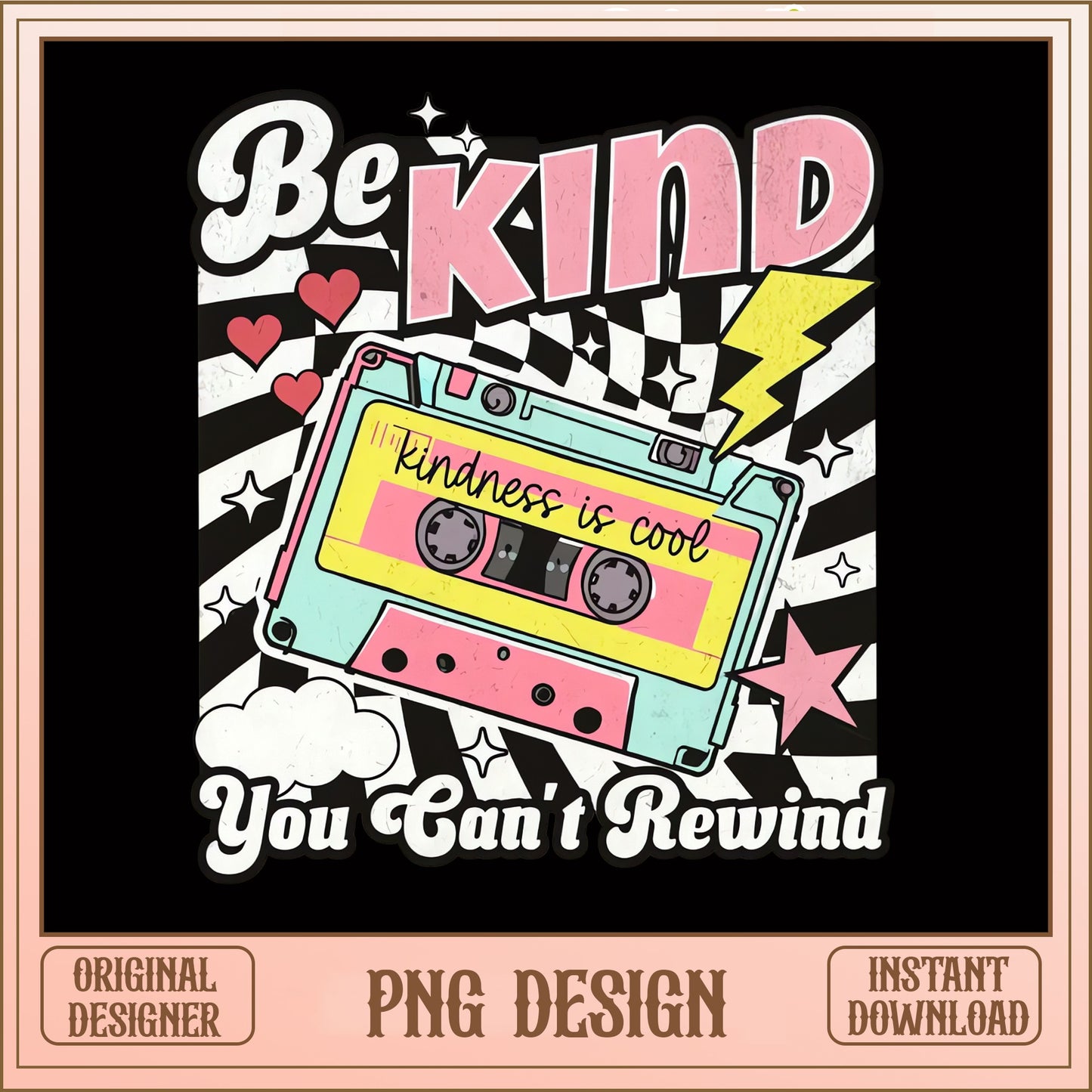 Be Kind You Can't Rewind PNG, Retro Cassette Tape, Kindness PNG