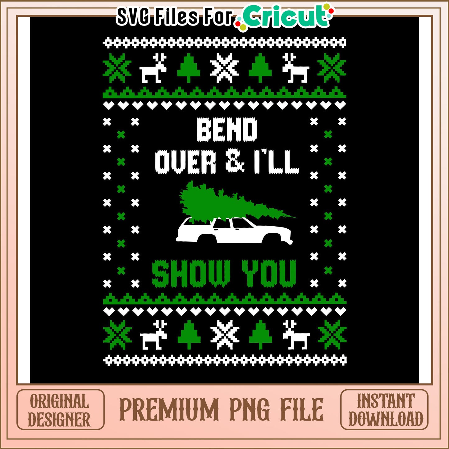 Bend Over and I Will Show You Festive Design for Cricut Projects