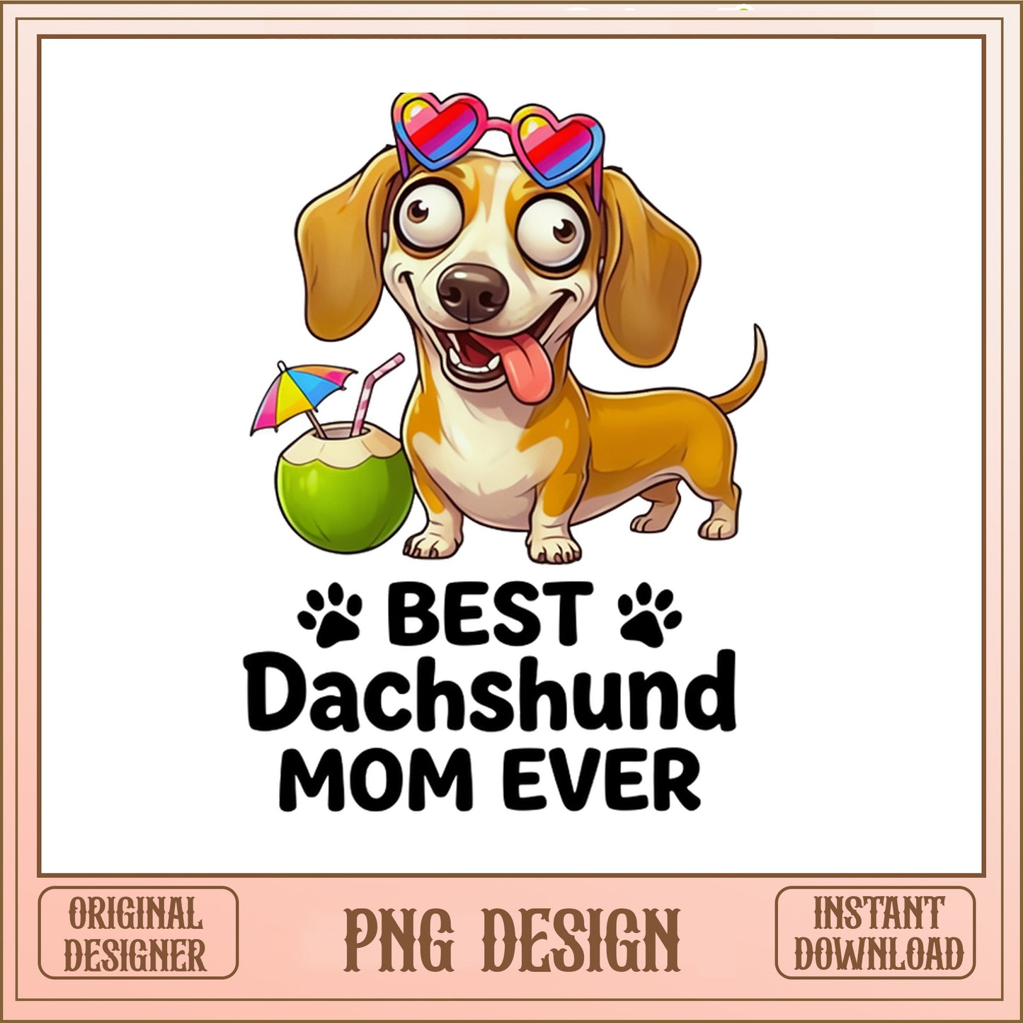 Best Dachshund Mom Ever PNG, Dachshund Dog Mom PNG, Funny Dog PNG
