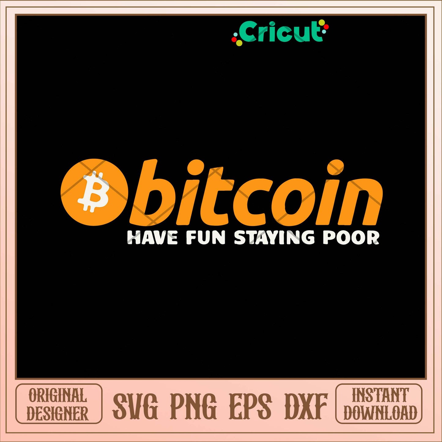 Bitcoin Have Fun Staying Poor Svg-Svgfilesforcricut