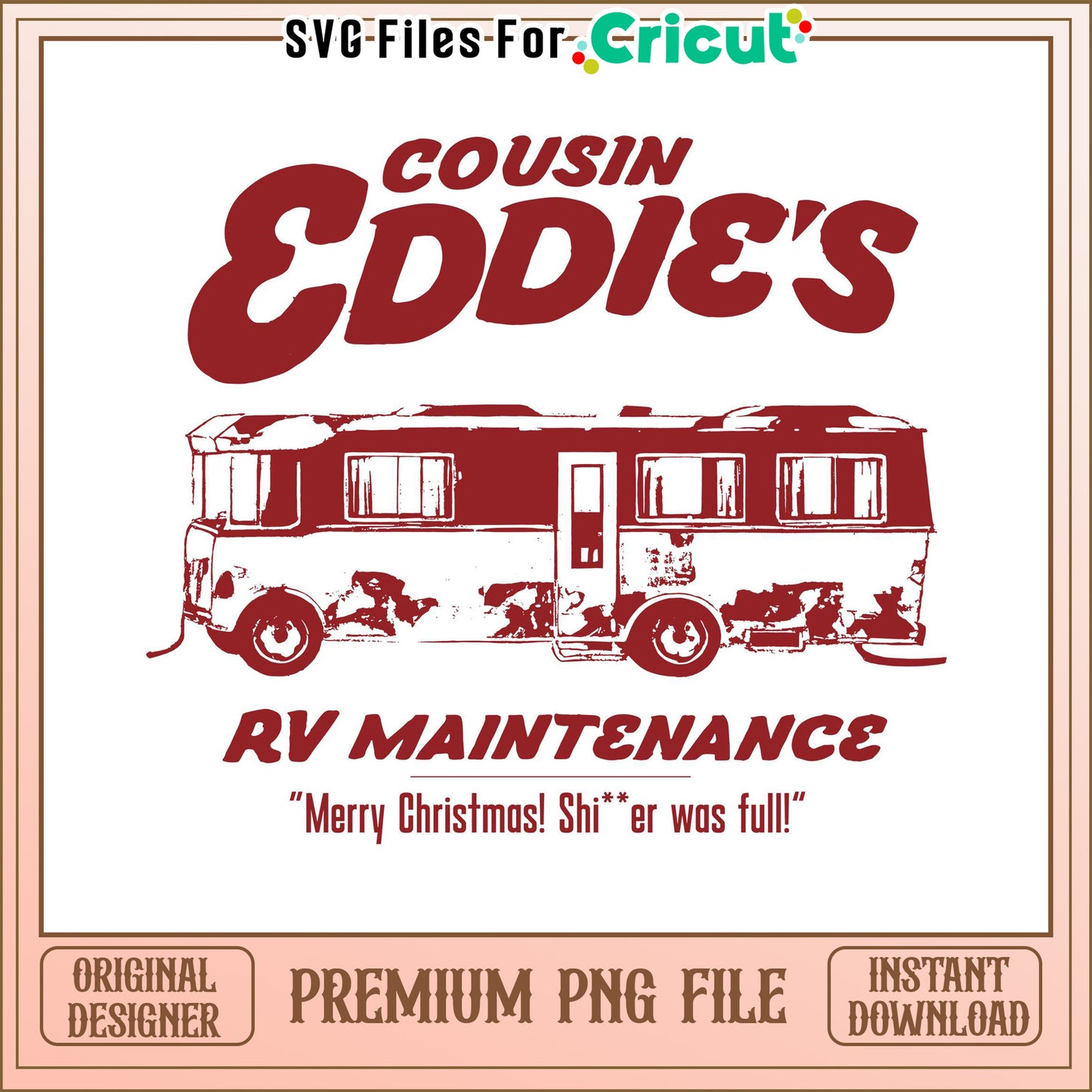 Cousin Eddie's RV Maintenance PNG Design, Perfect for Christmas Crafts