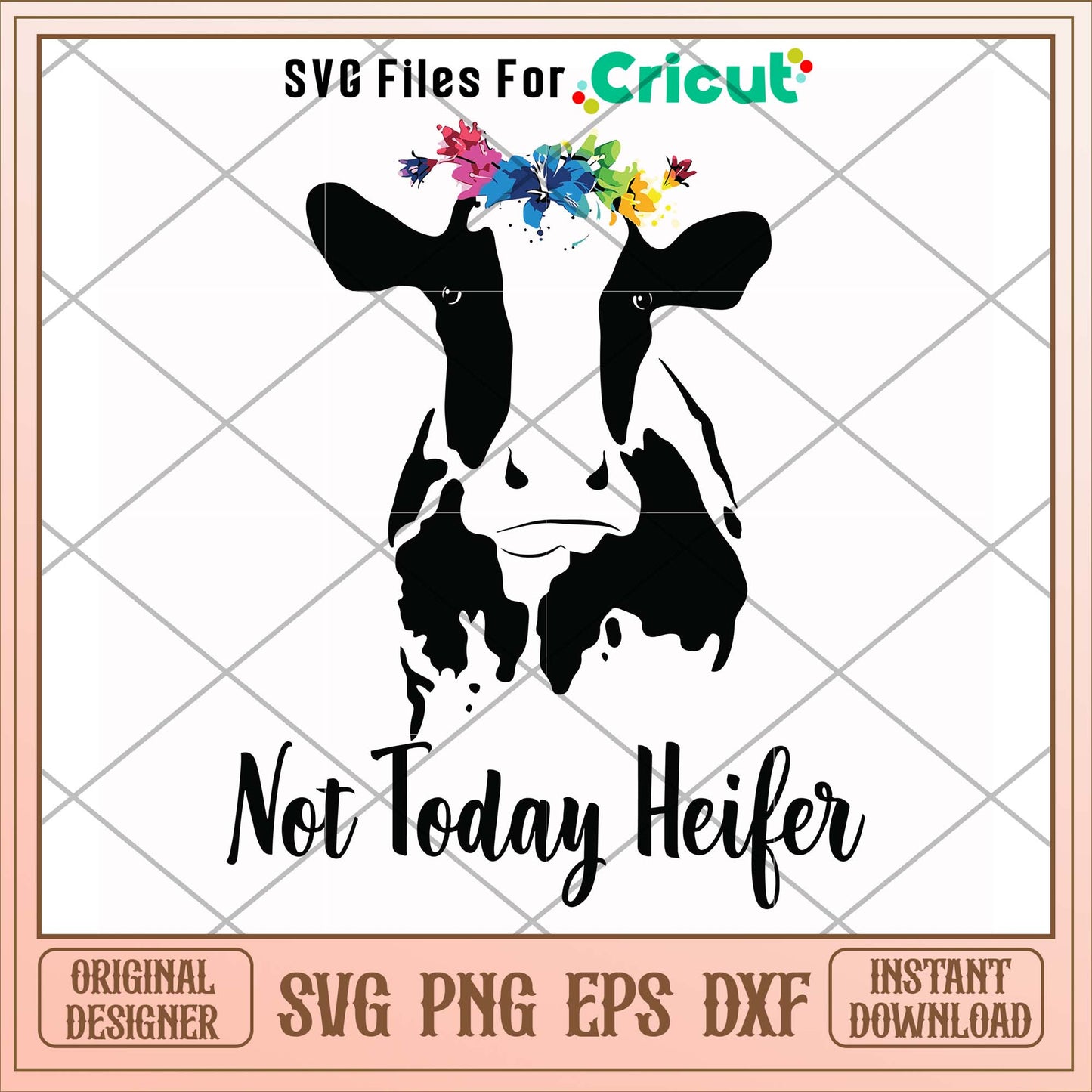 Cow Not today Heifer svg, Heifer svg, funny svg
