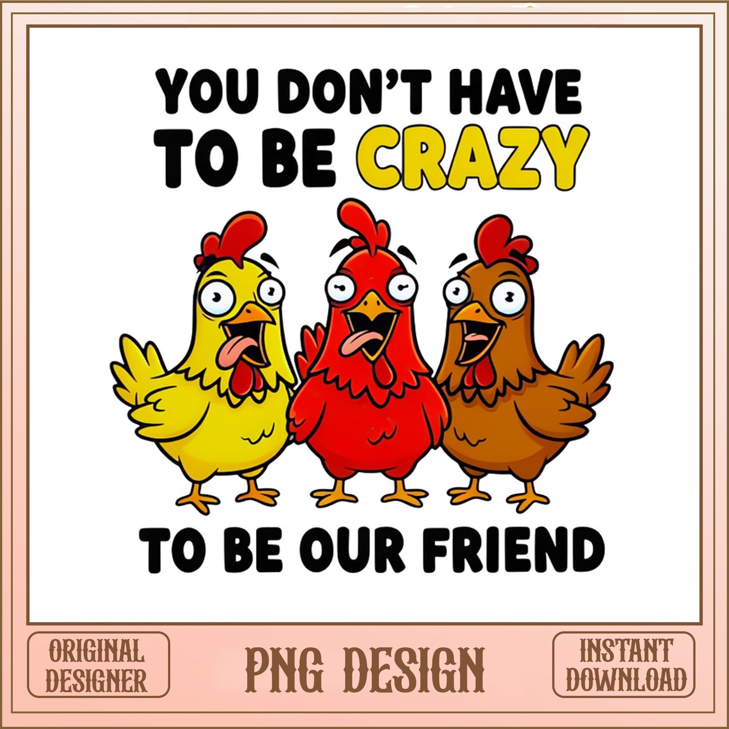 Crazy Chicken Friends Funny PNG, Sarcastic Chicken PNG, Humor PNG