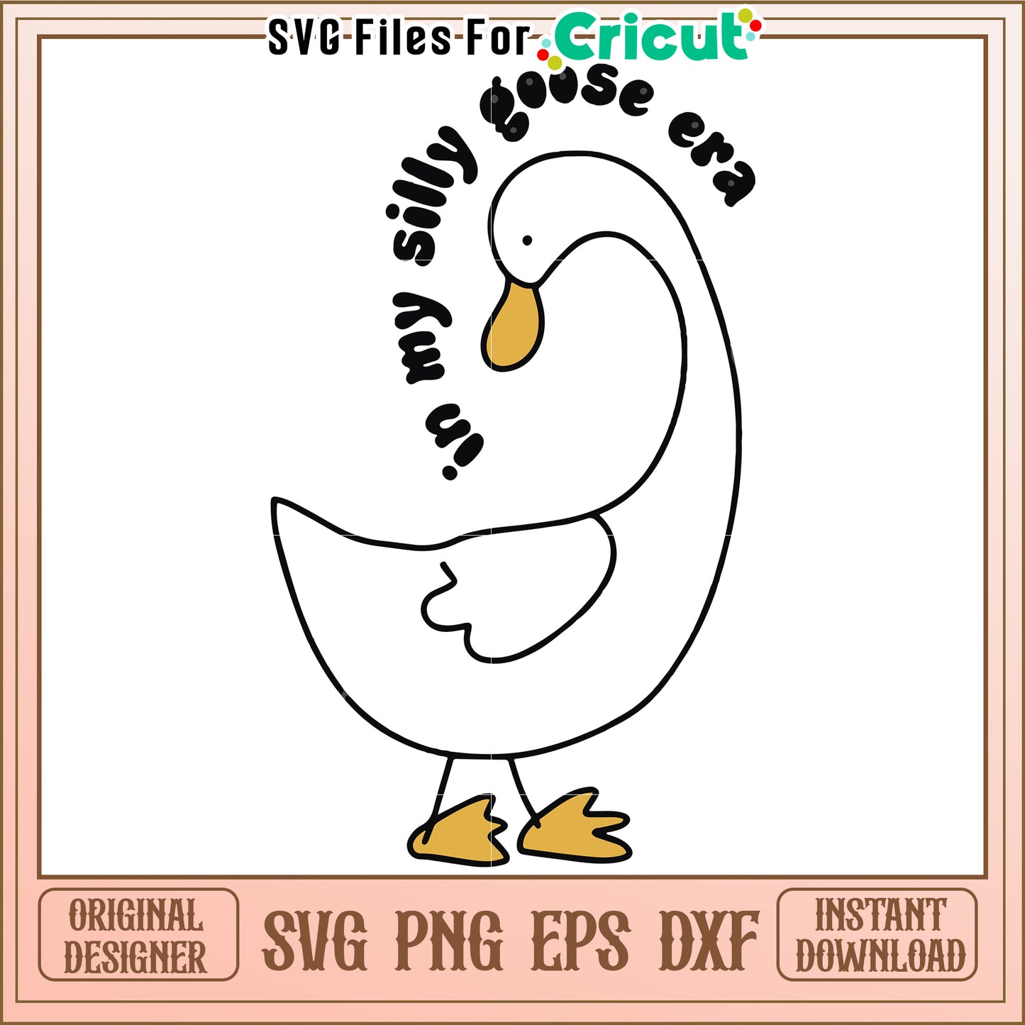 Cute Goose SVG My Silly Goose Era