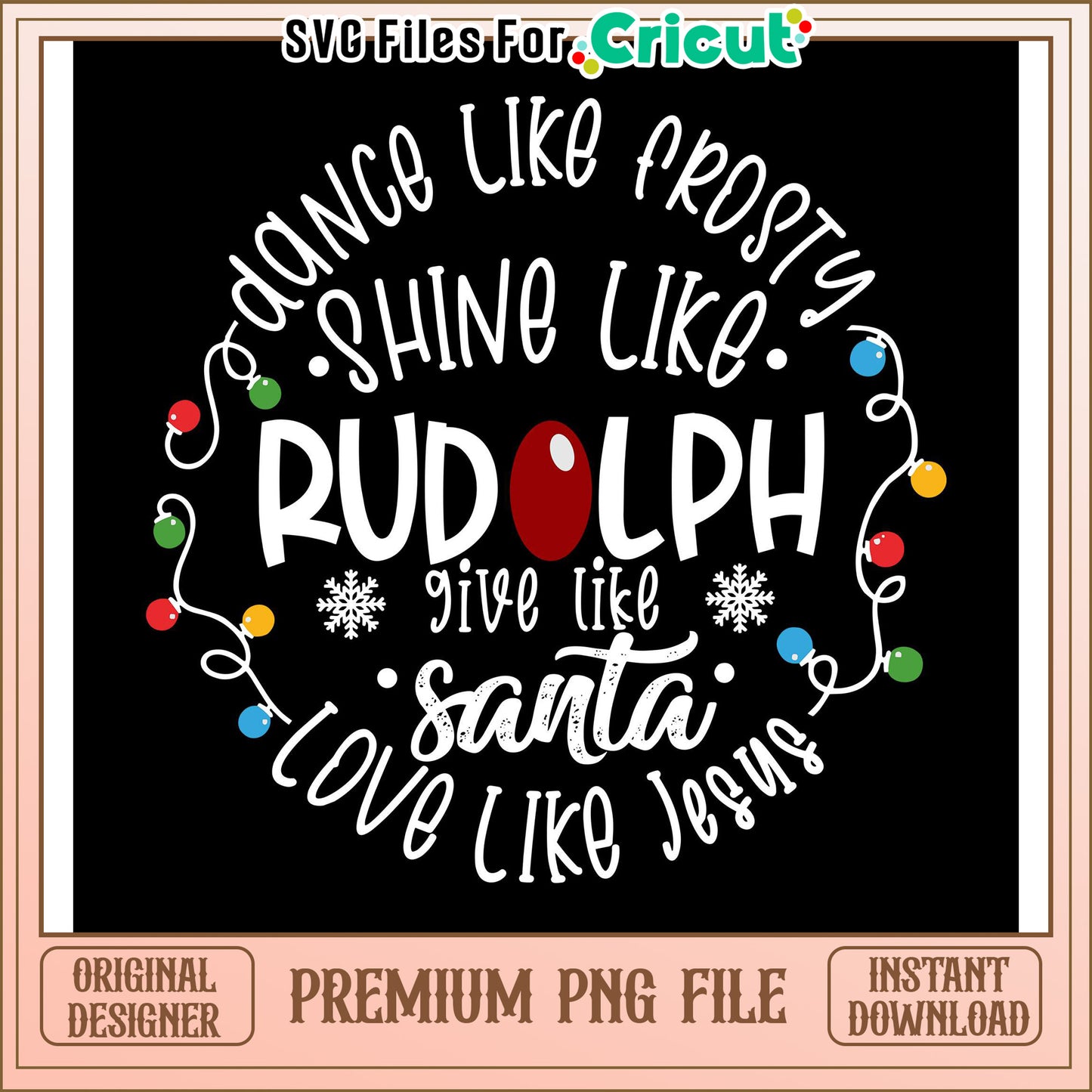Dance like Frosty and shine like Rudolph, holiday PNG design file