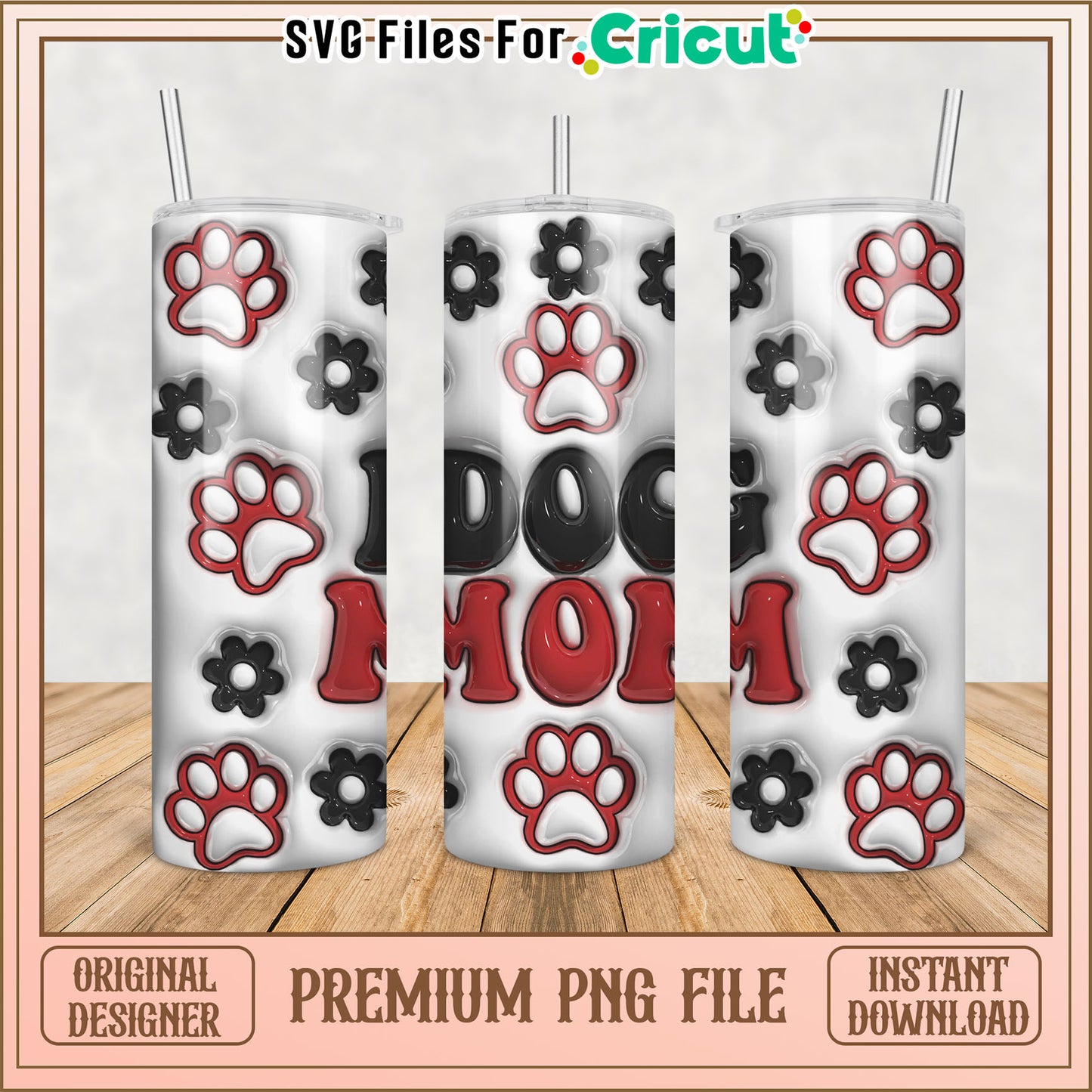 Dog Mom Tumbler Design PNG File for Cricut Instant Download