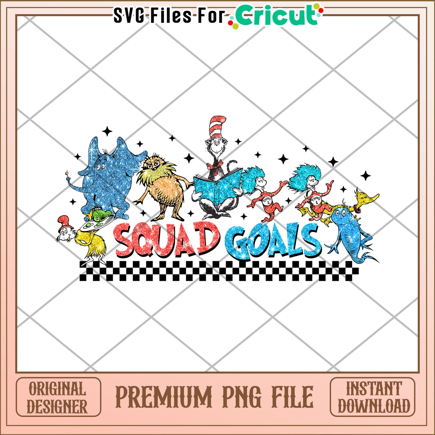 Dr Seuss Squad Goals PNG Sublimation