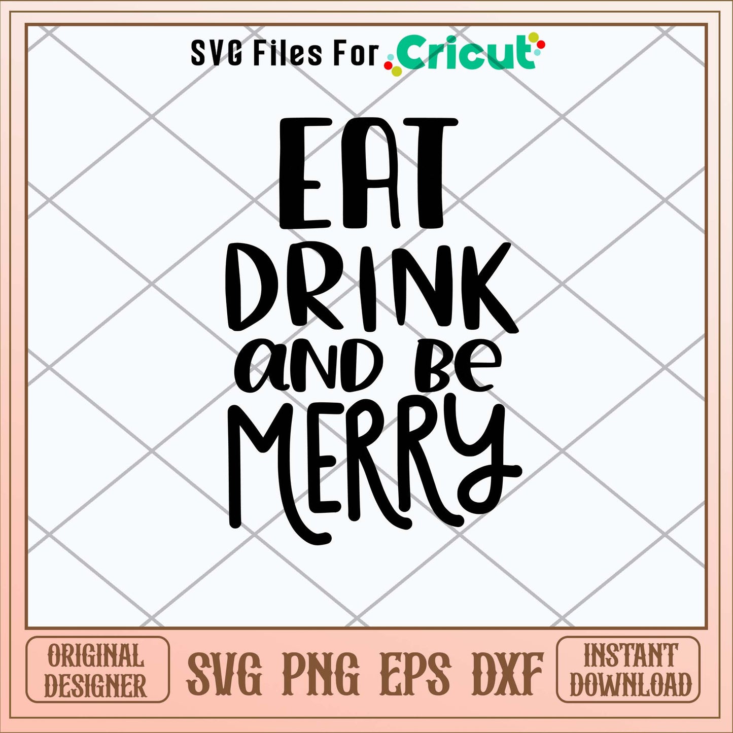 Eat Drink And Be Merry Svg