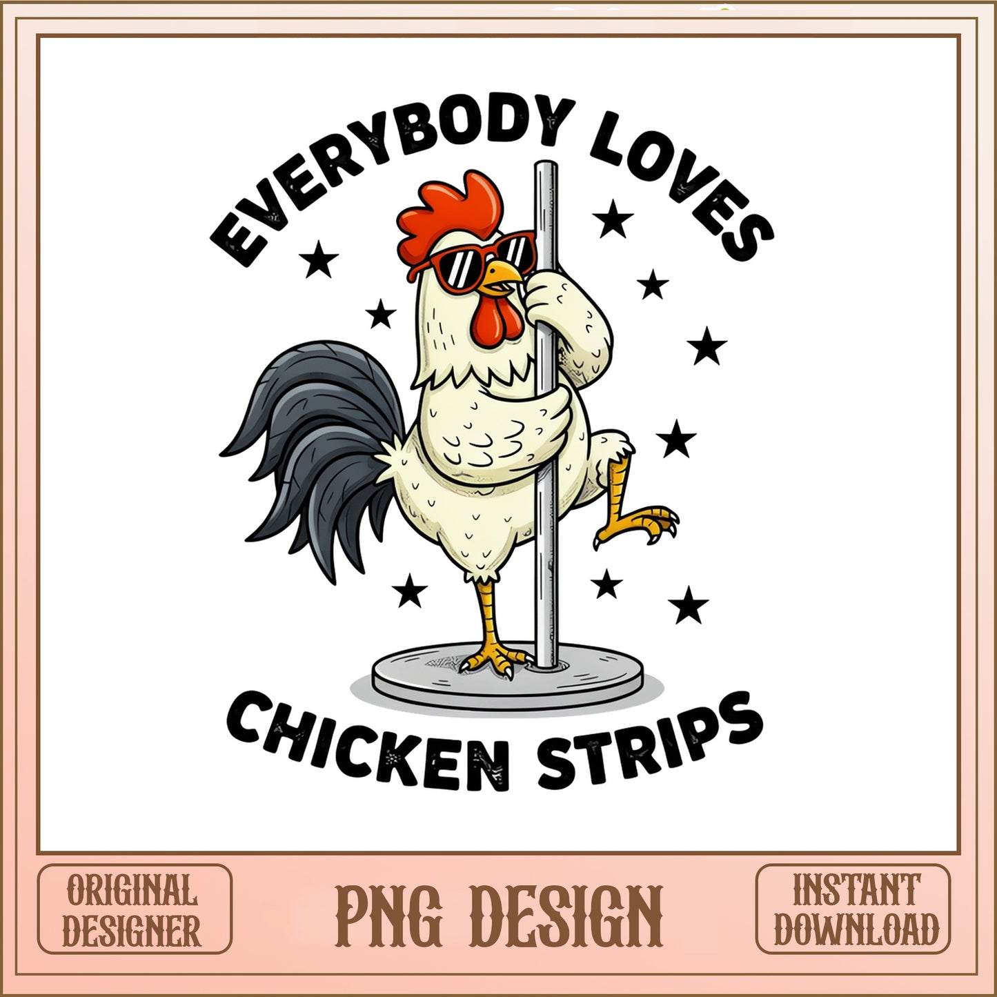 Everybody Loves Chicken Strips PNG, Funny Chicken PNG, Rooster PNG