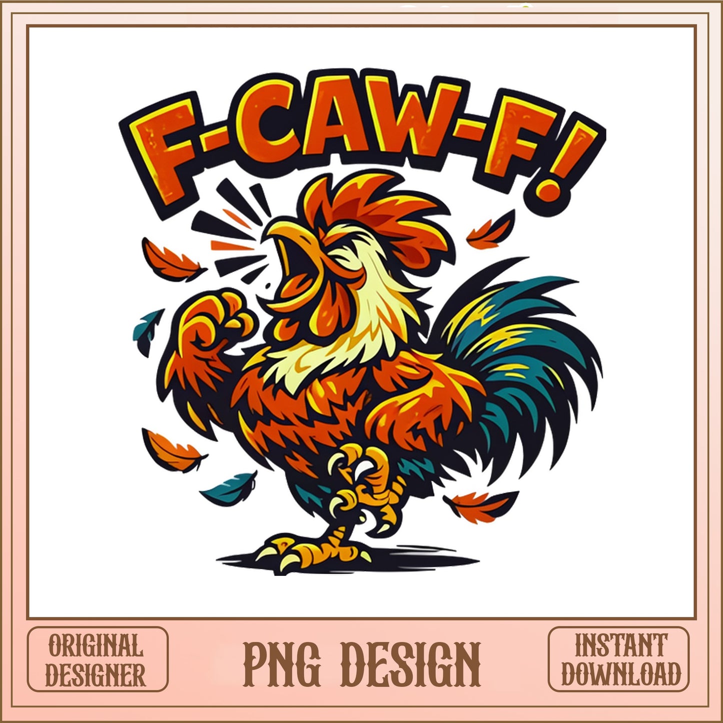 F-Caw-F Funny Rooster PNG, Sarcastic Chicken PNG, Humor PNG