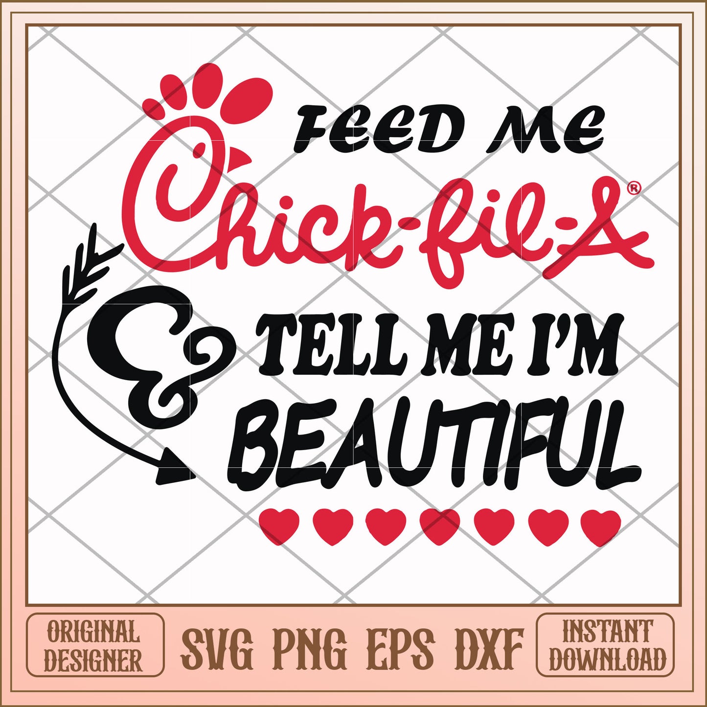 Feed me chick fil A tell me I'm beautiful svg, beautiful svg, funny svg