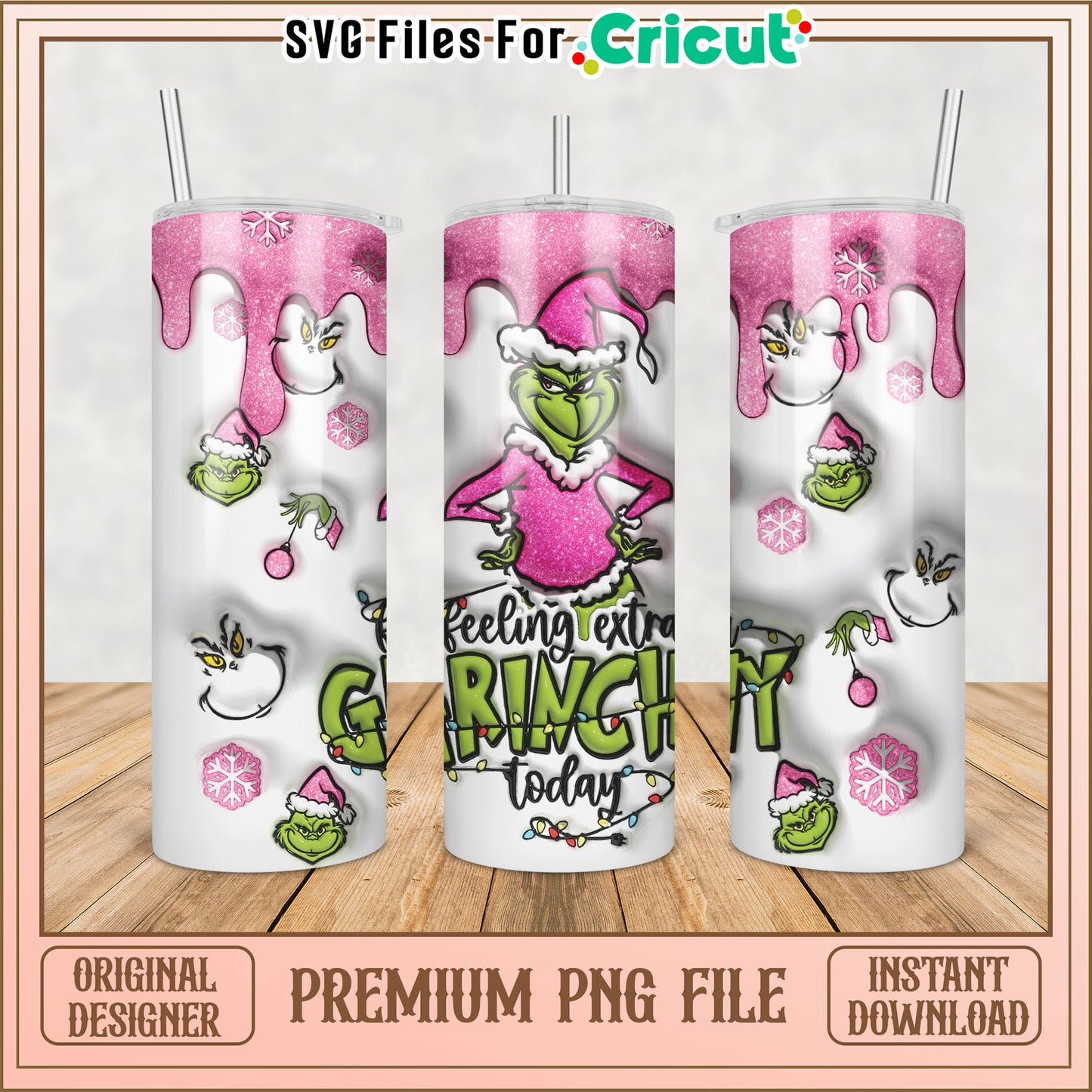 Feeling Extra Grinchy Tumbler PNG for Cricut Project Download