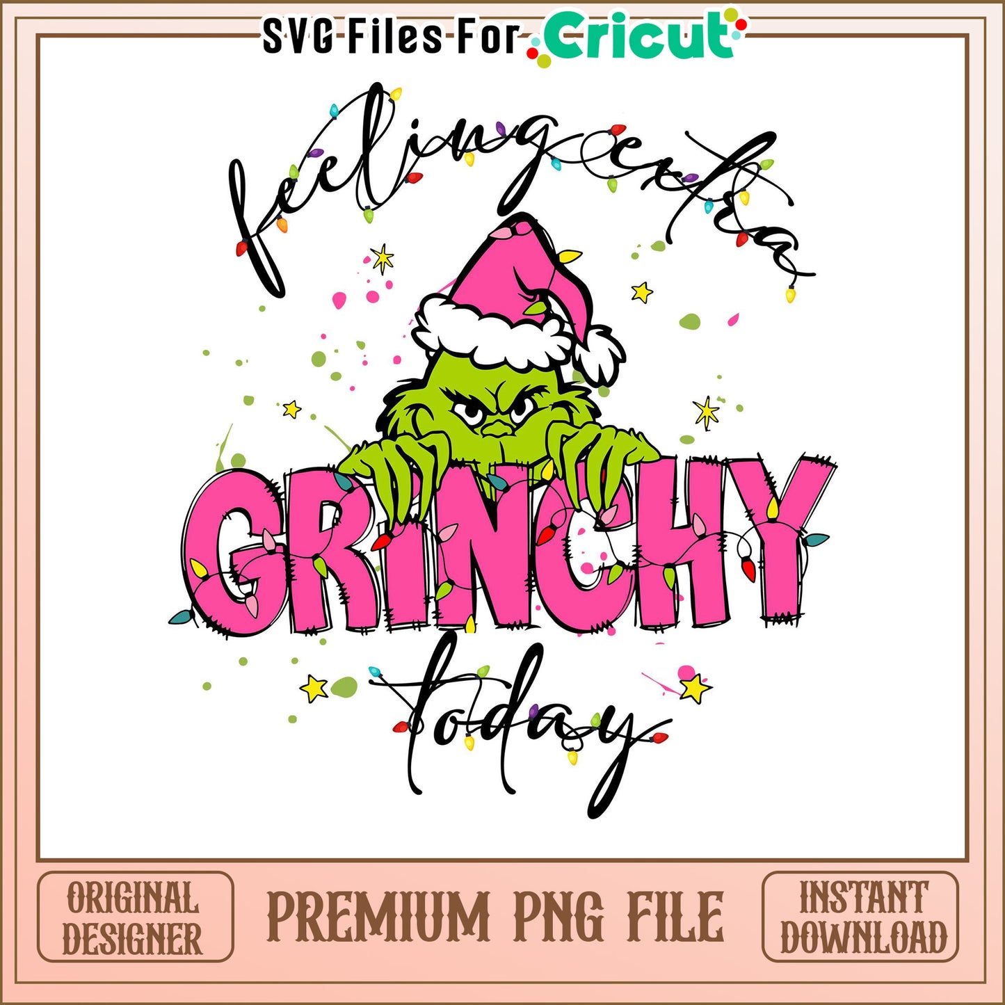 Feeling Grinchy Today PNG File for Cricut Crafting, Download Now