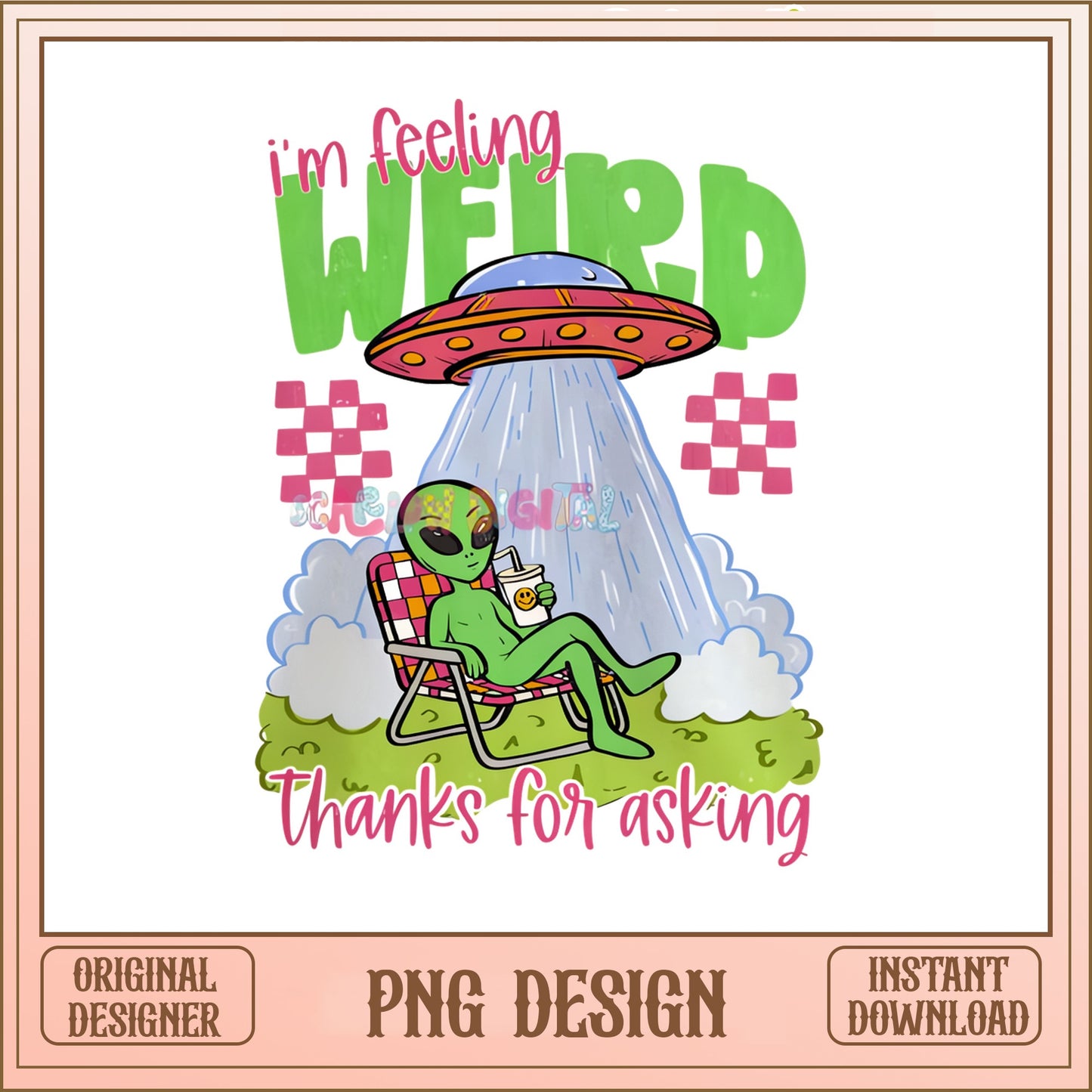Feeling Weird Thanks For Asking Alien PNG, Funny Alien PNG, UFO PNG