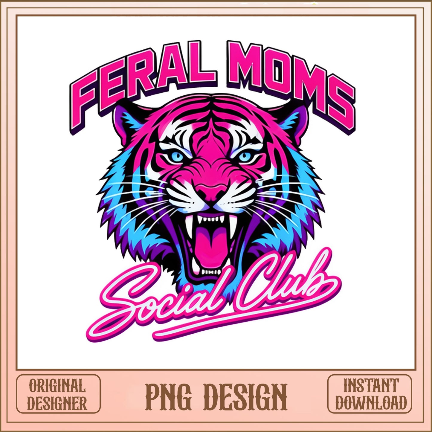 Feral Moms Social Club PNG, Funny Mom Tiger PNG, Mom Life PNG
