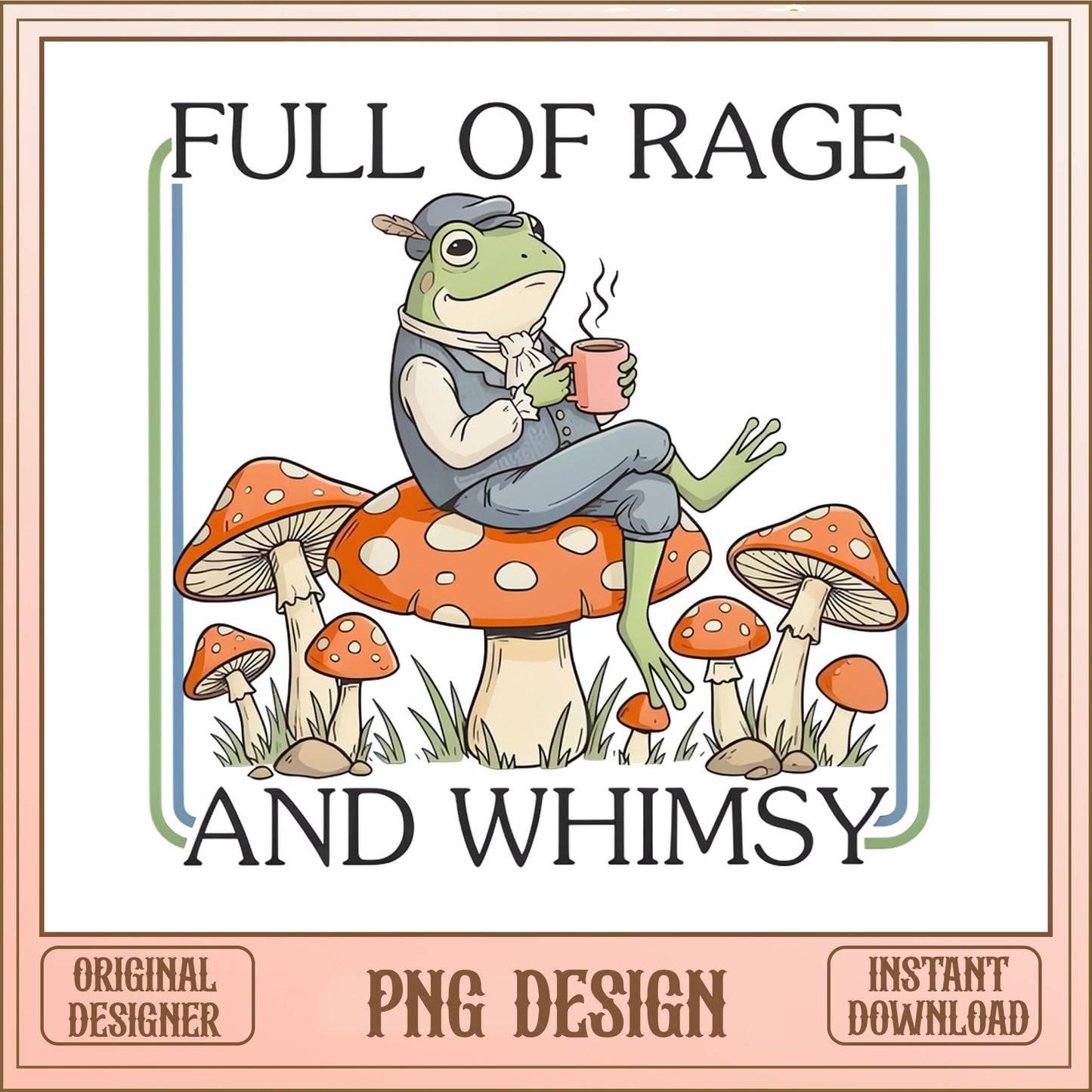Full Of Rage And Whimsy Frog PNG, Mushroom Frog PNG, Cottagecore PNG