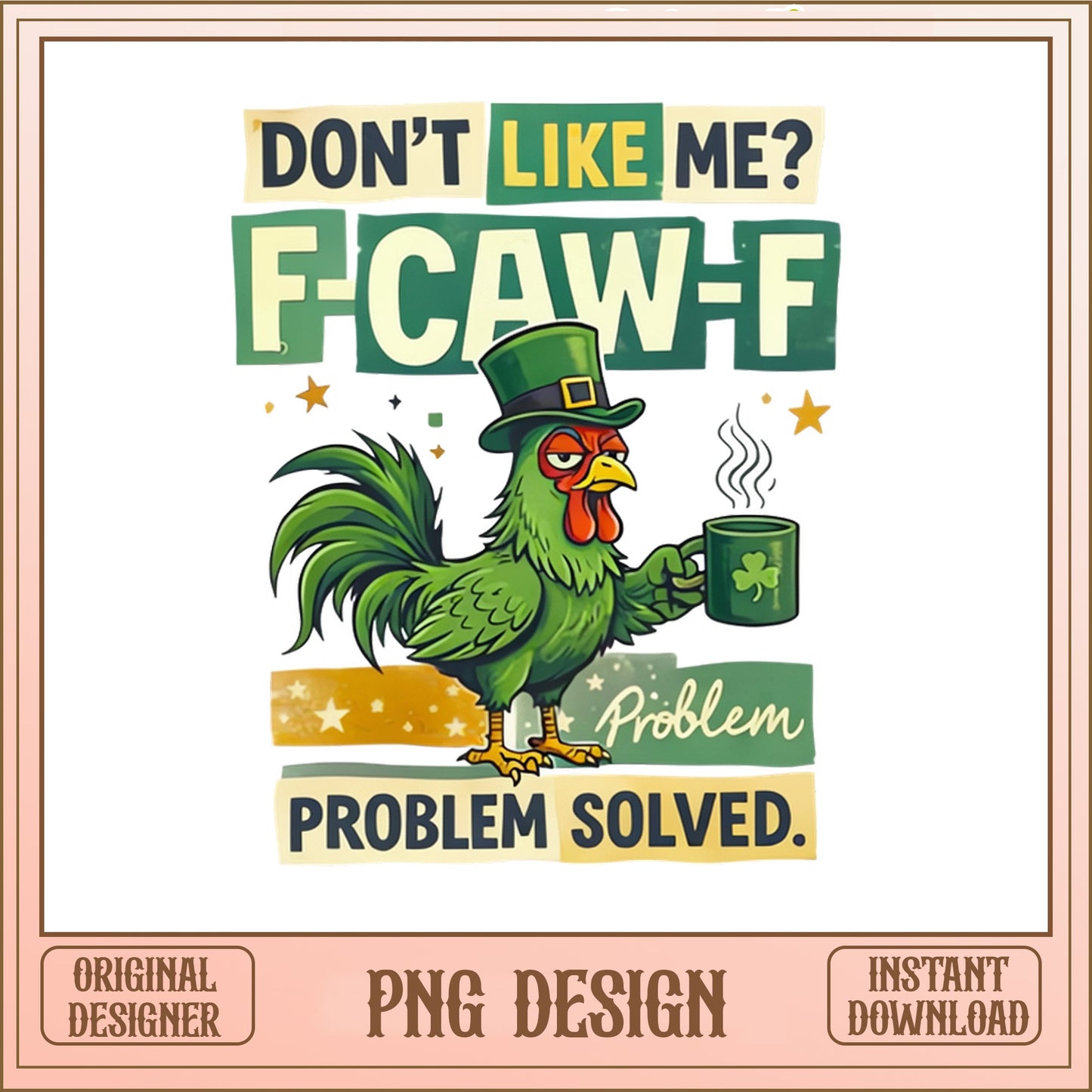 Funny Chicken St Patricks Day PNG, Rooster Sarcastic PNG, St Paddys PNG