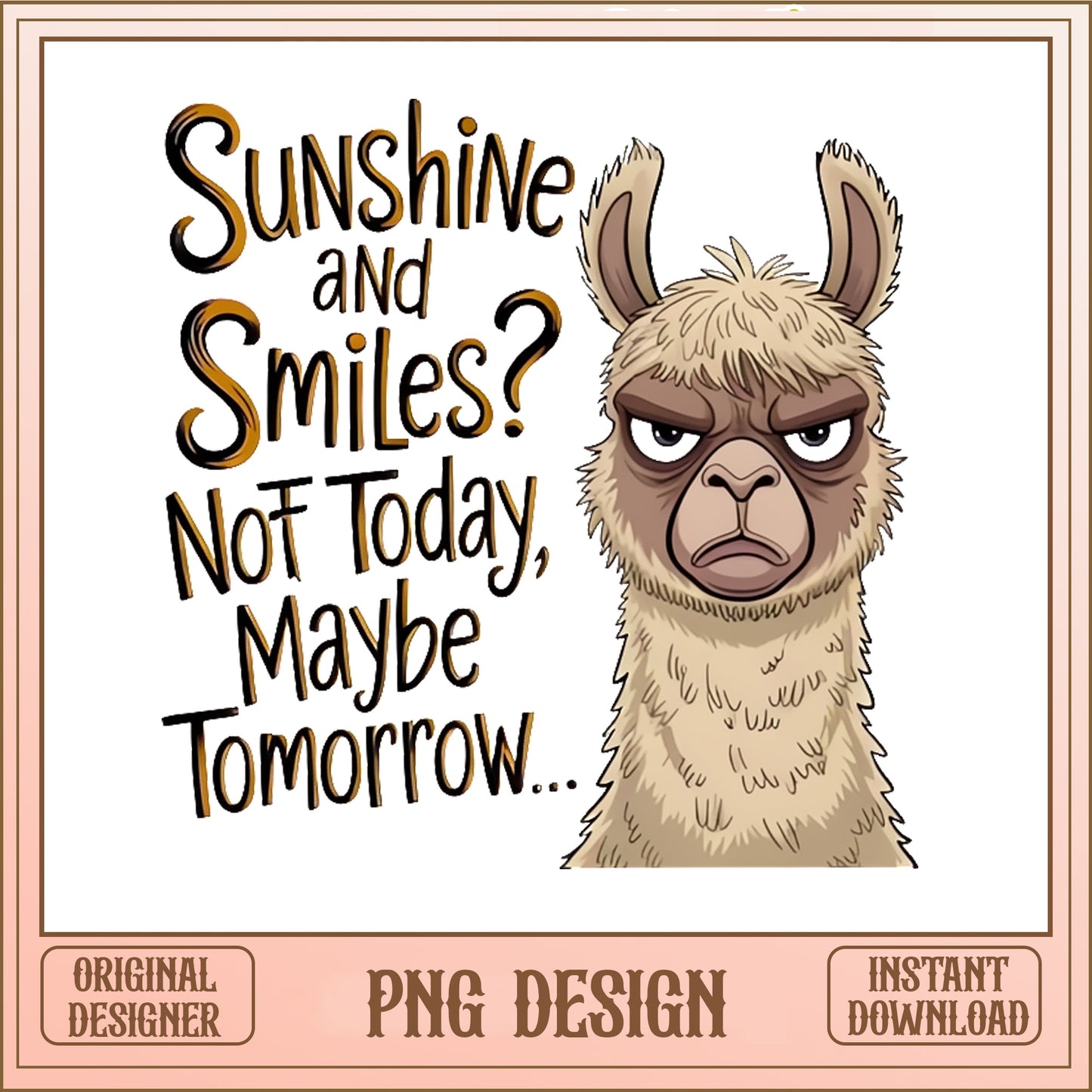 Funny Llama PNG, Sarcastic Llama Quote PNG, Grumpy Llama PNG