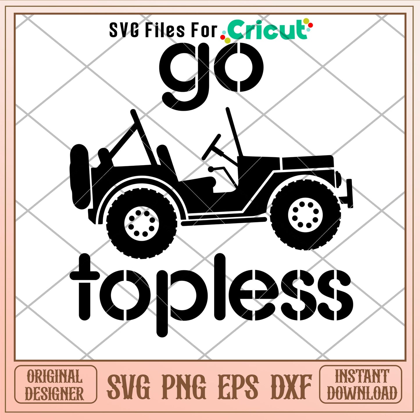 Go Topless Jeep, Go Topless Jeep Svg