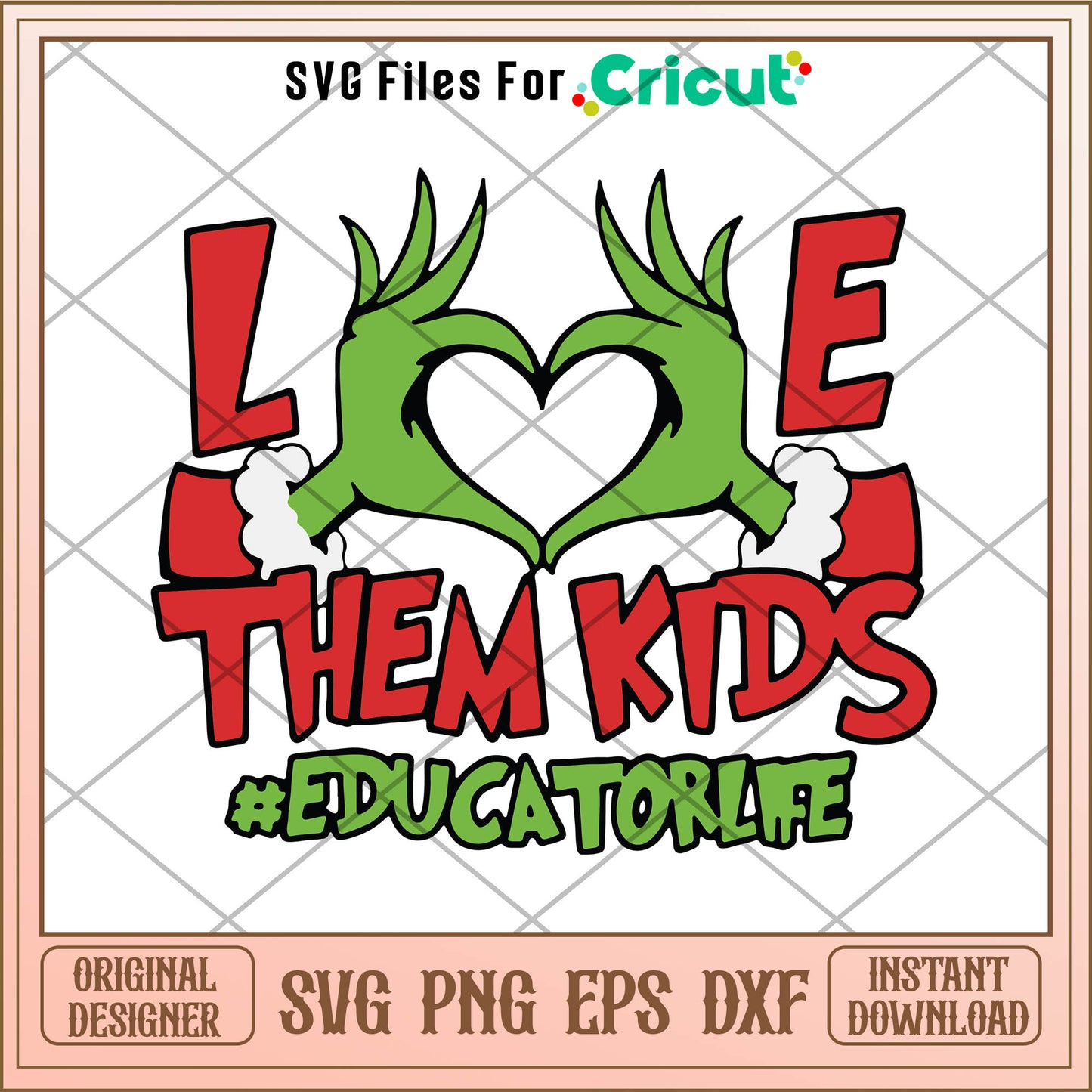 Grinch Hand Love Them Kids Educator Svg grinch hands heart svg