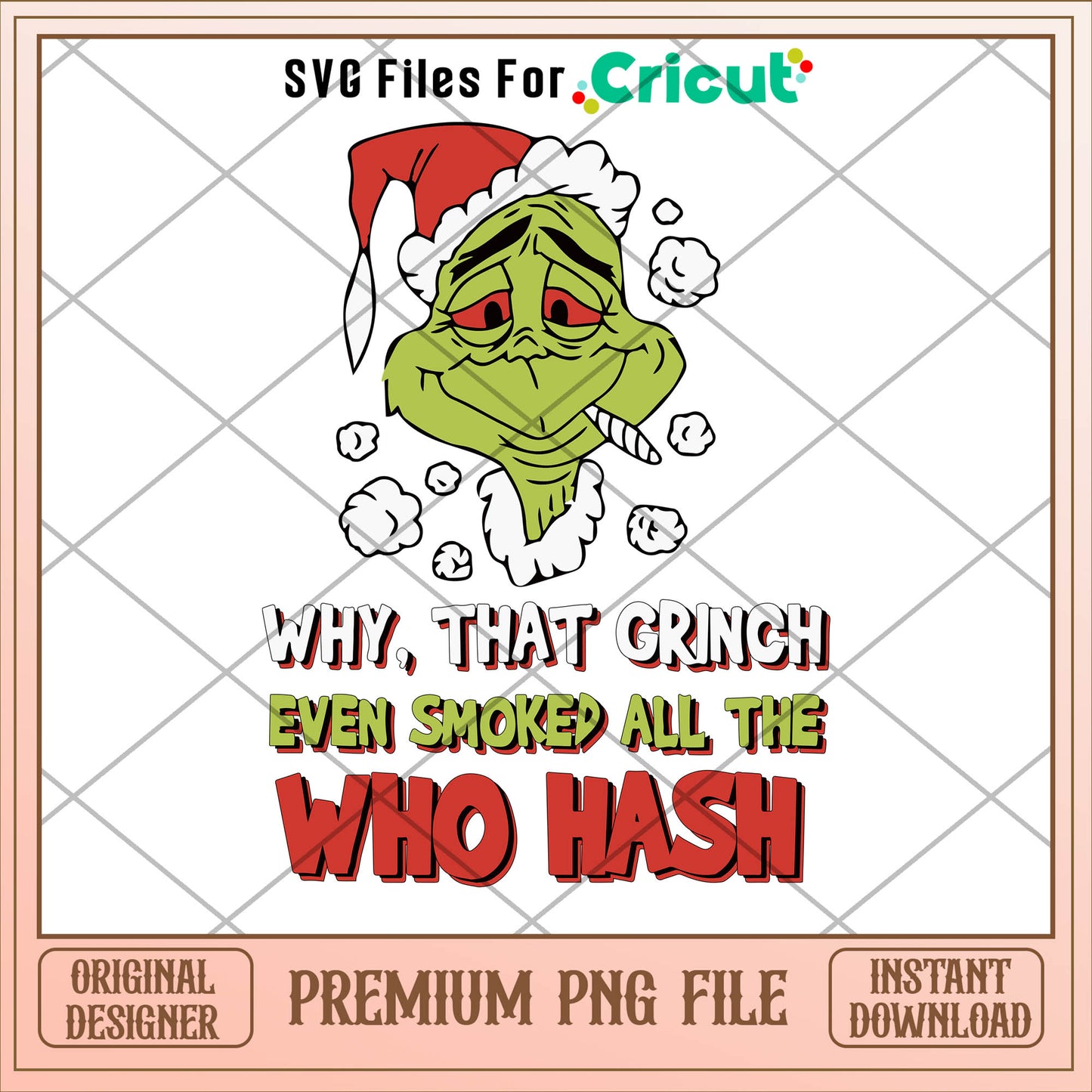 Grinch even smoked all the who hash png, grinch png, christmas png