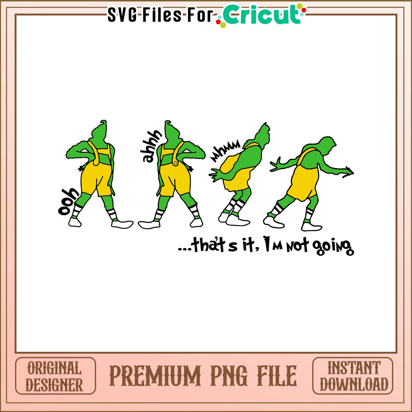 Grinch christmas not going png, thats it im not going grinch png