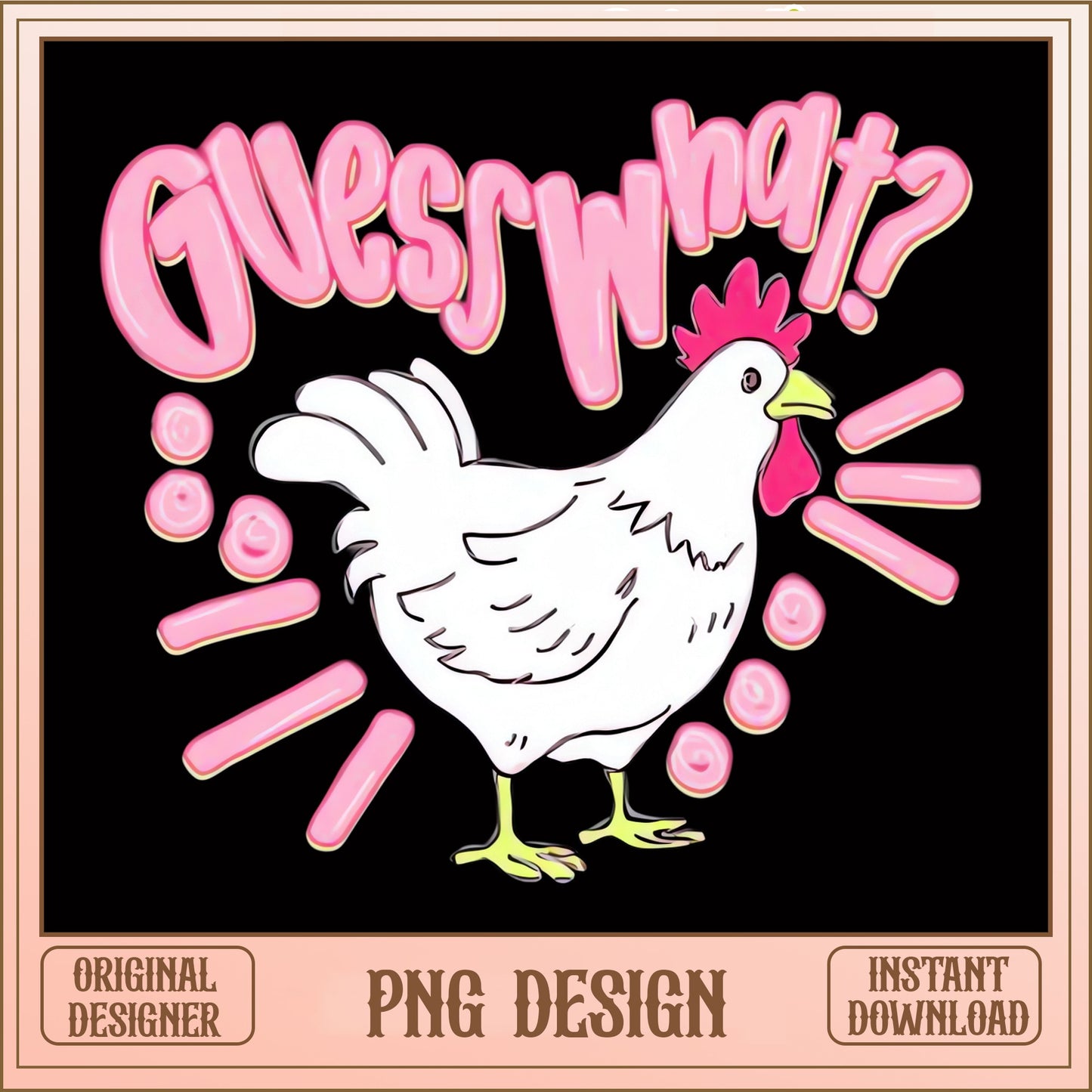 Guess What Chicken Butt Funny PNG, Chicken PNG, Farm Animal PNG