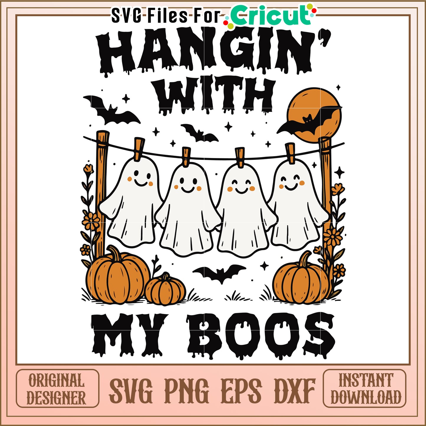 Hangin with my boos svg, funny halloween quote svg, spooky friends design svg