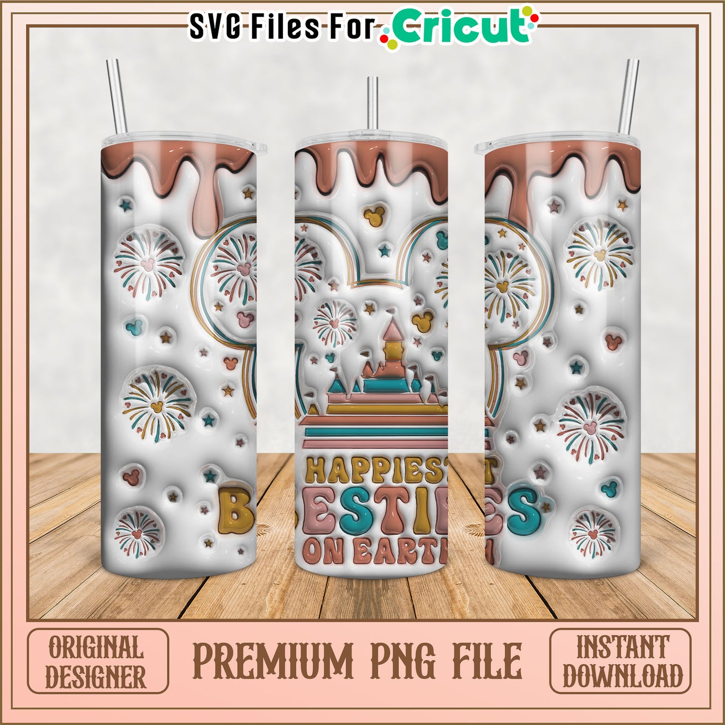 Happiest Tumbler Design Besties on Earth PNG File for Cricut