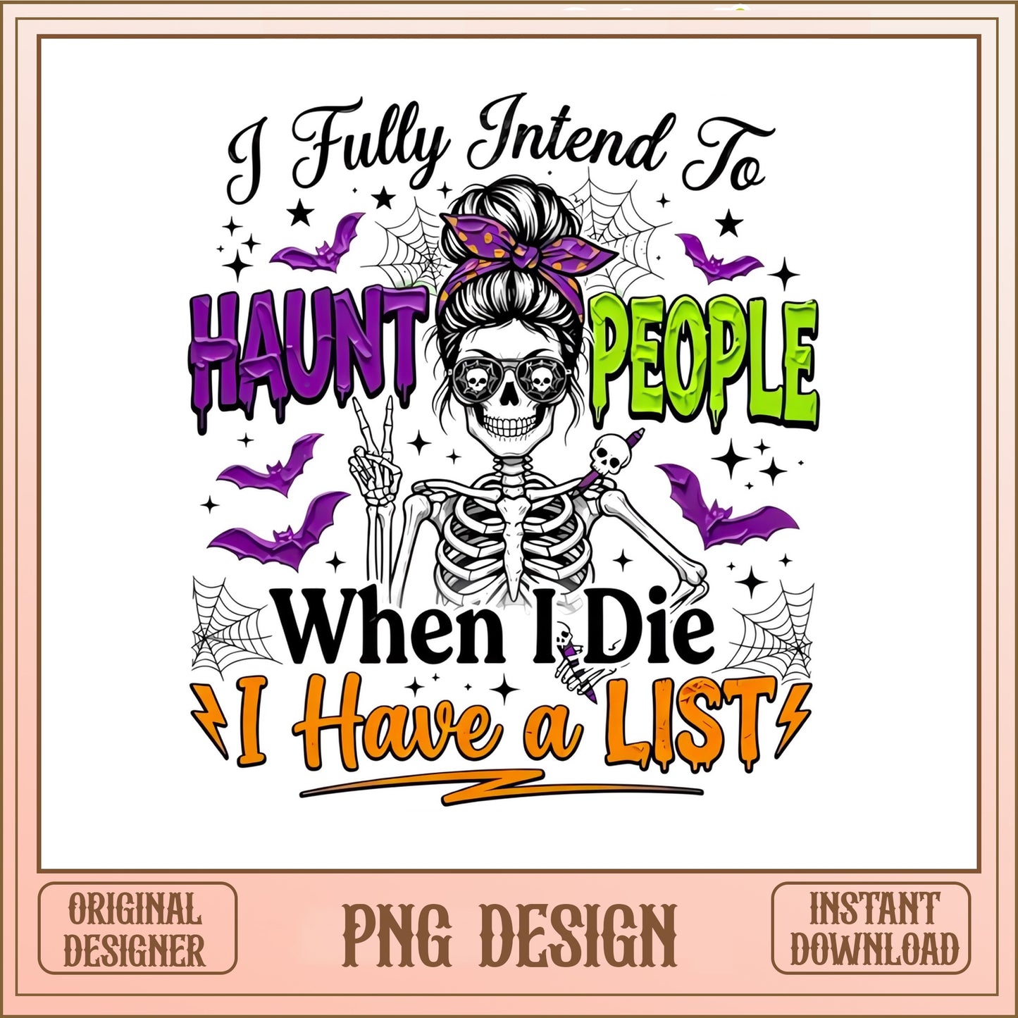 Haunt People When I Die Skeleton PNG, Halloween PNG, Funny PNG