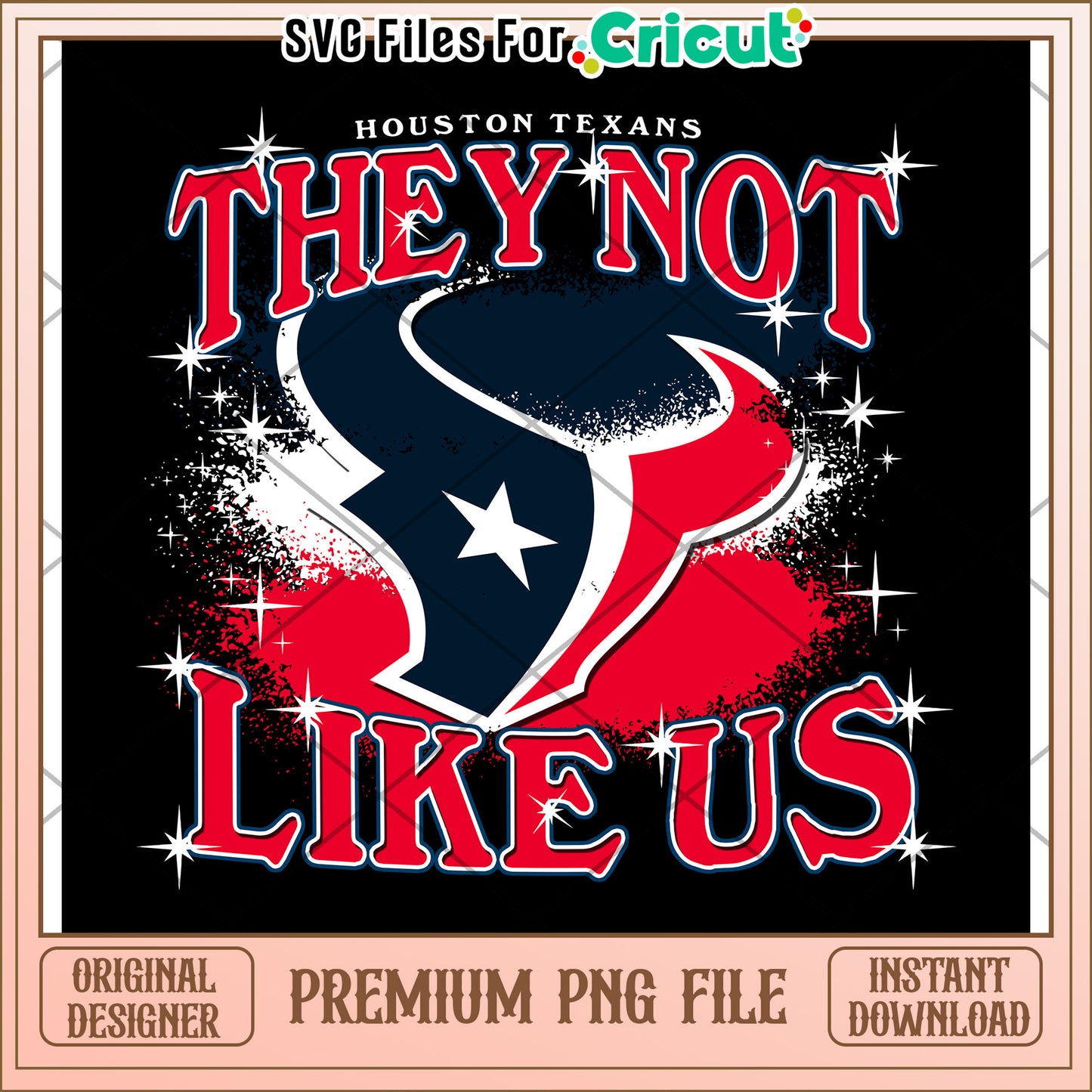 Houston Texans They Not Like Us PNG Design, Instant Download for Cricut