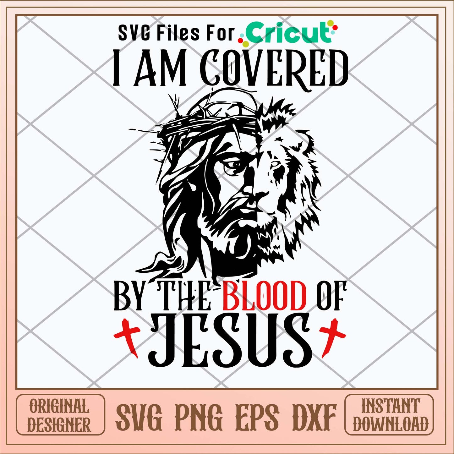 I Am Covered By The Blood Of Jusus Svg