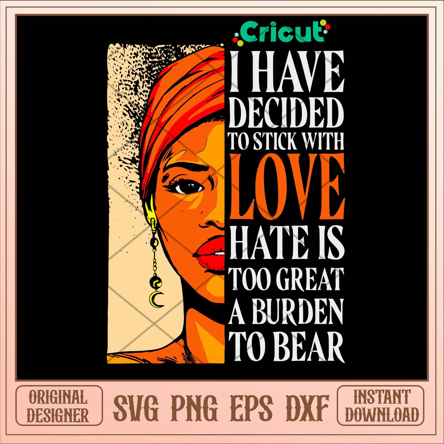 I Have Decided To Stick With Love Hate Is Too Great A Burden To Bear Svg