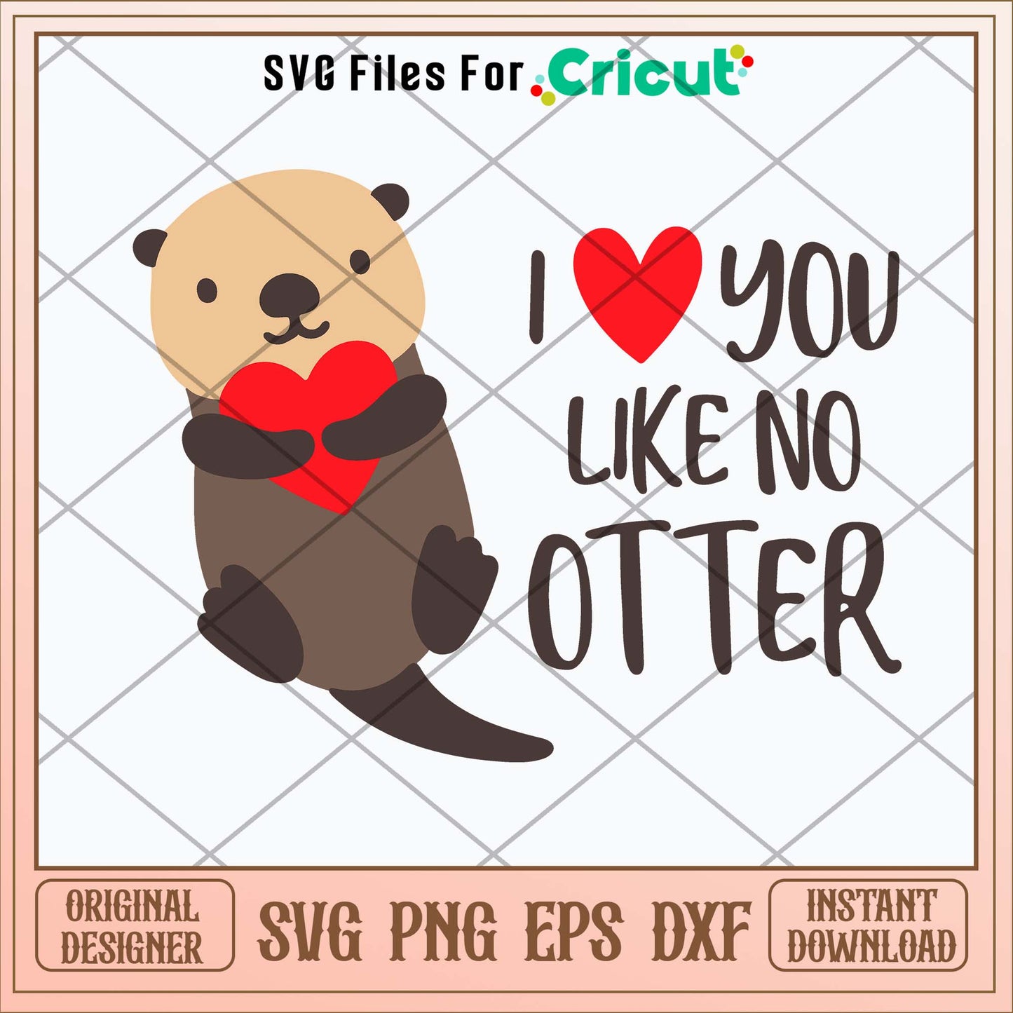 I Love You Like No Otter Svg
