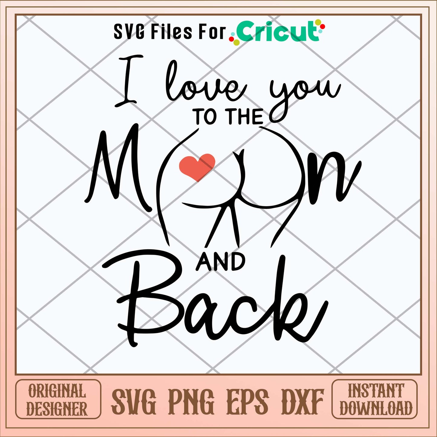 I Love You To The Moon And Back Svg